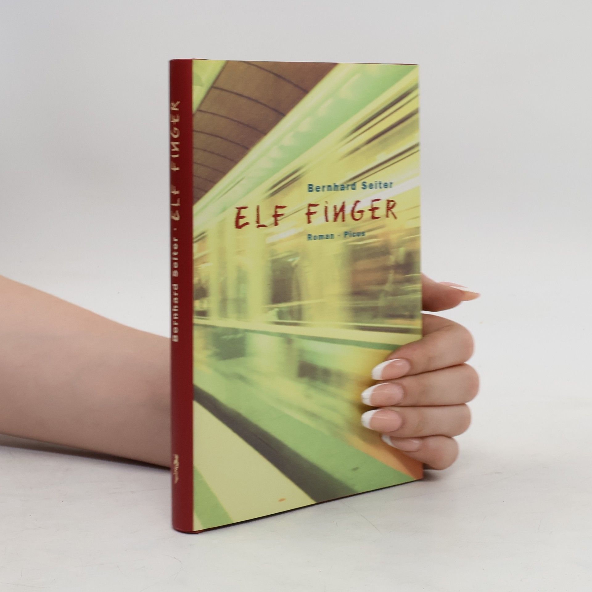 Bernhard Seiter Elf Finger. Roman