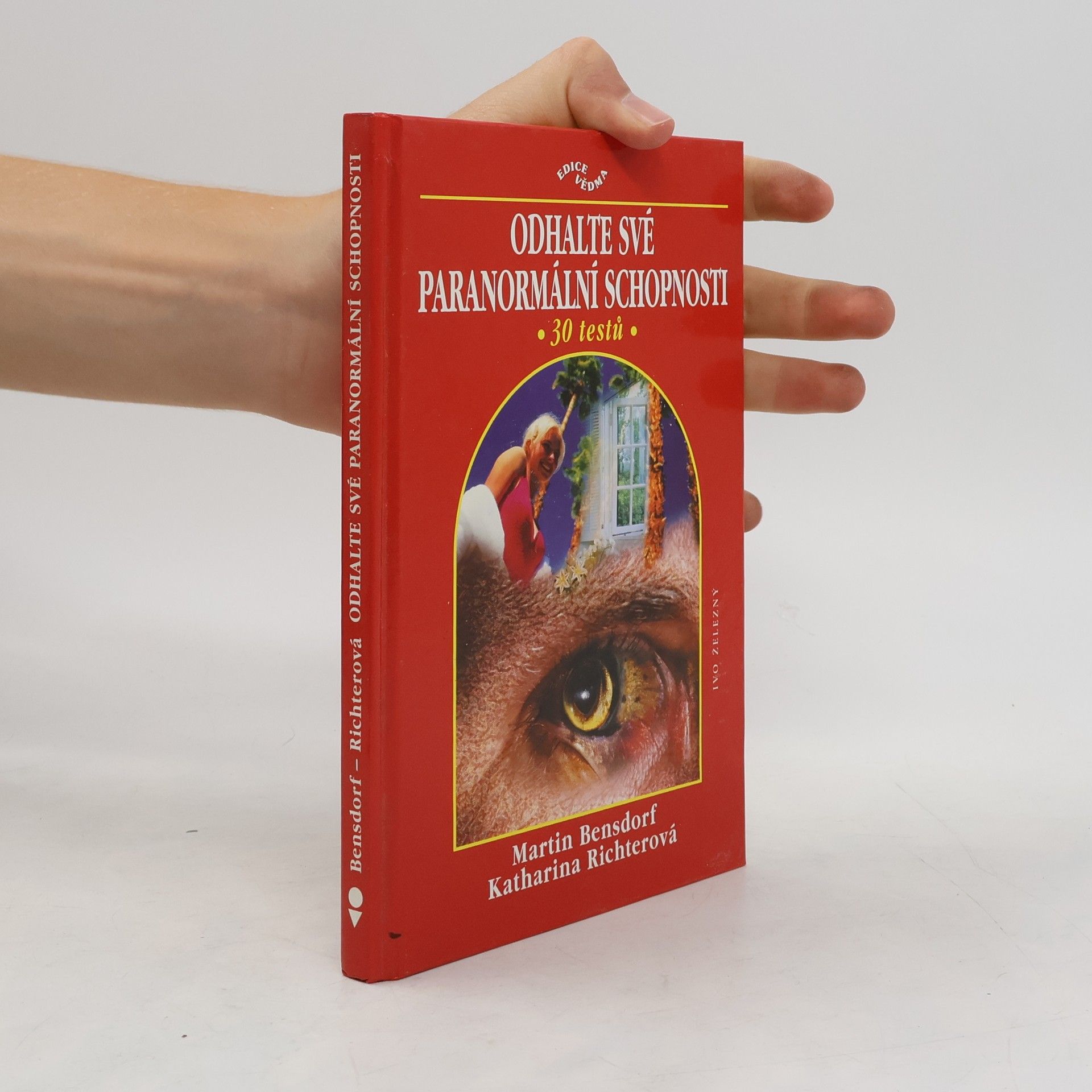 Martin Bensdorf Odhalte své paranormální schopnosti. 30 testů