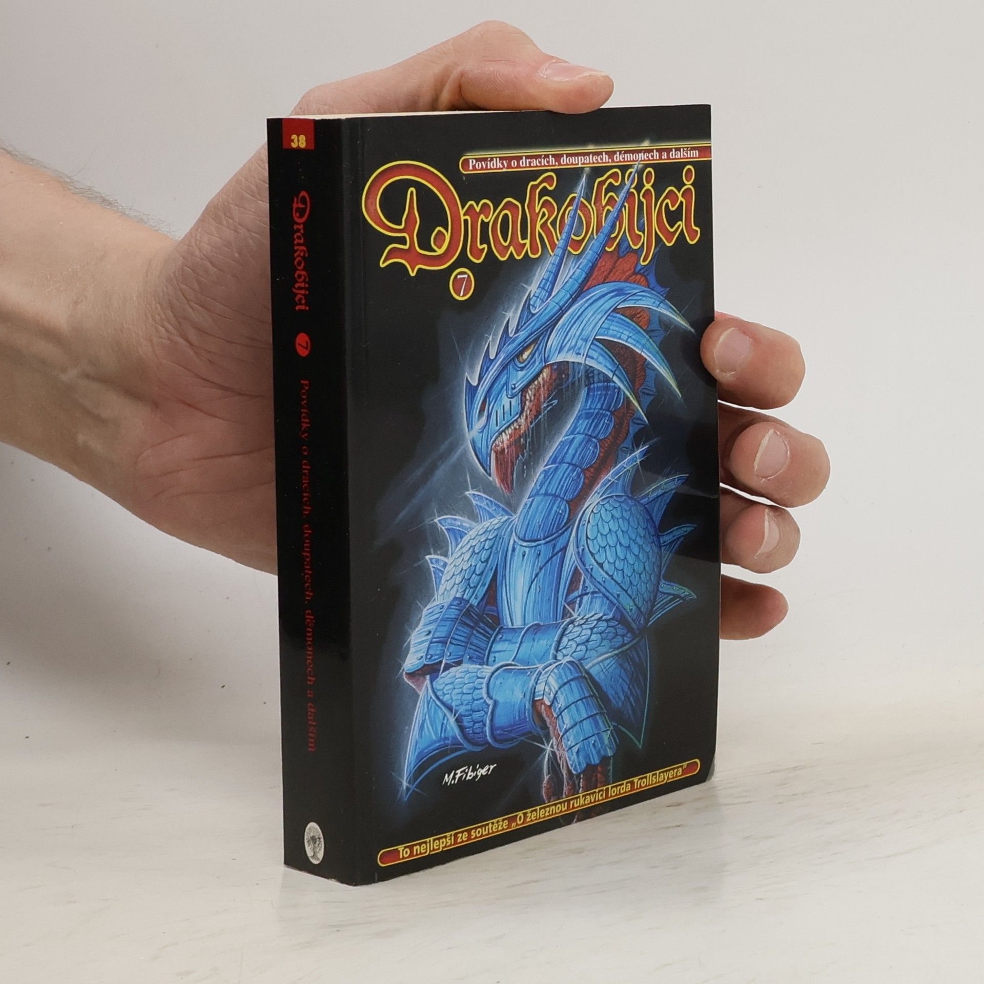 Michael Bronec Drakobijci. Sborník vítězných prací ze soutěže "O železnou rukavici lorda Trollslayera". VII