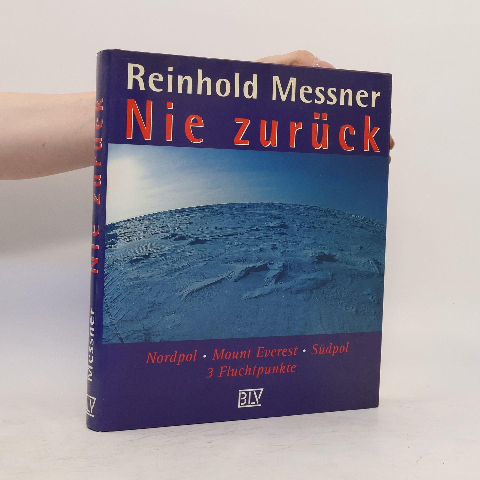 Reinhold Messner Nie zurück