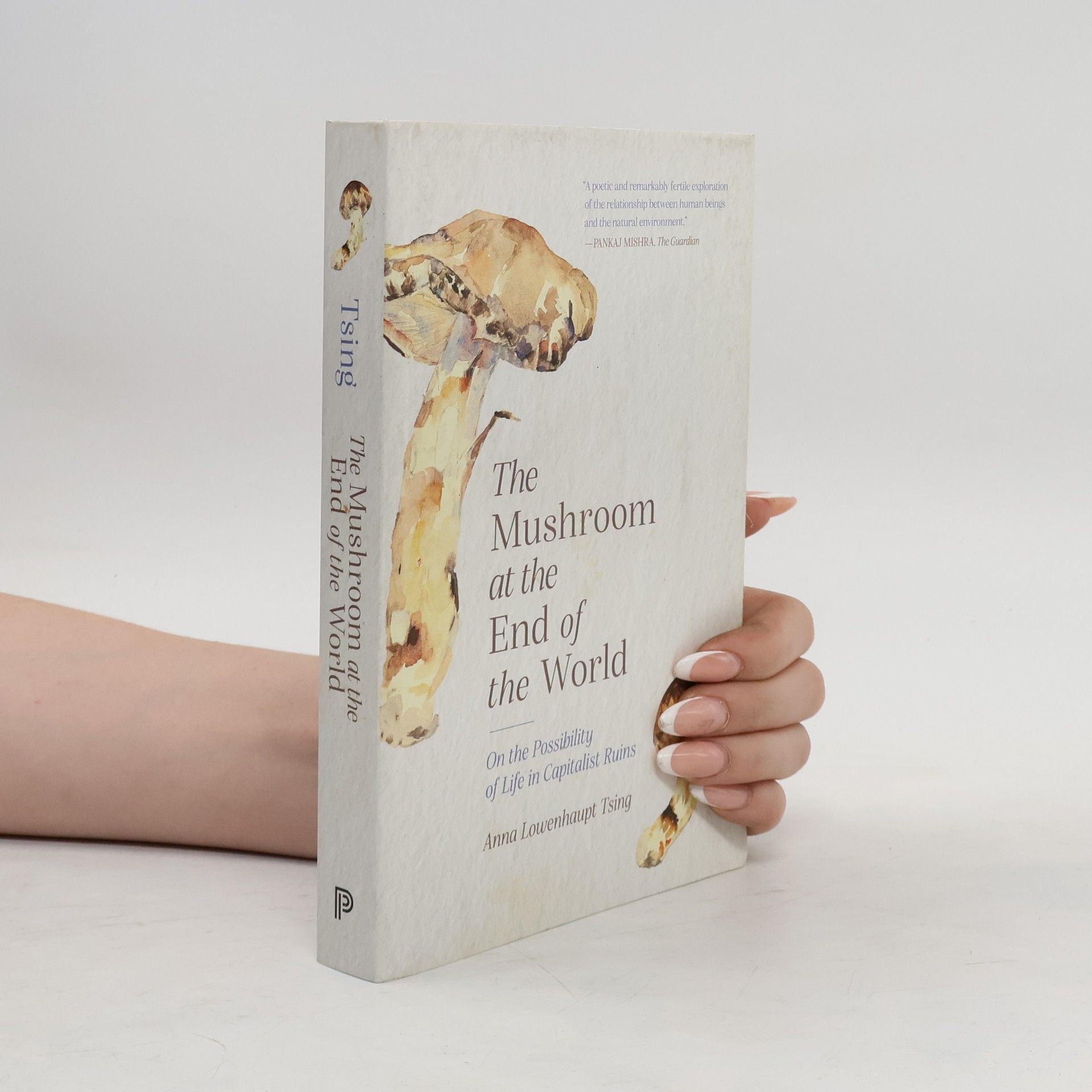 Anna Lowenhaupt Tsing The Mushroom at the End of the World