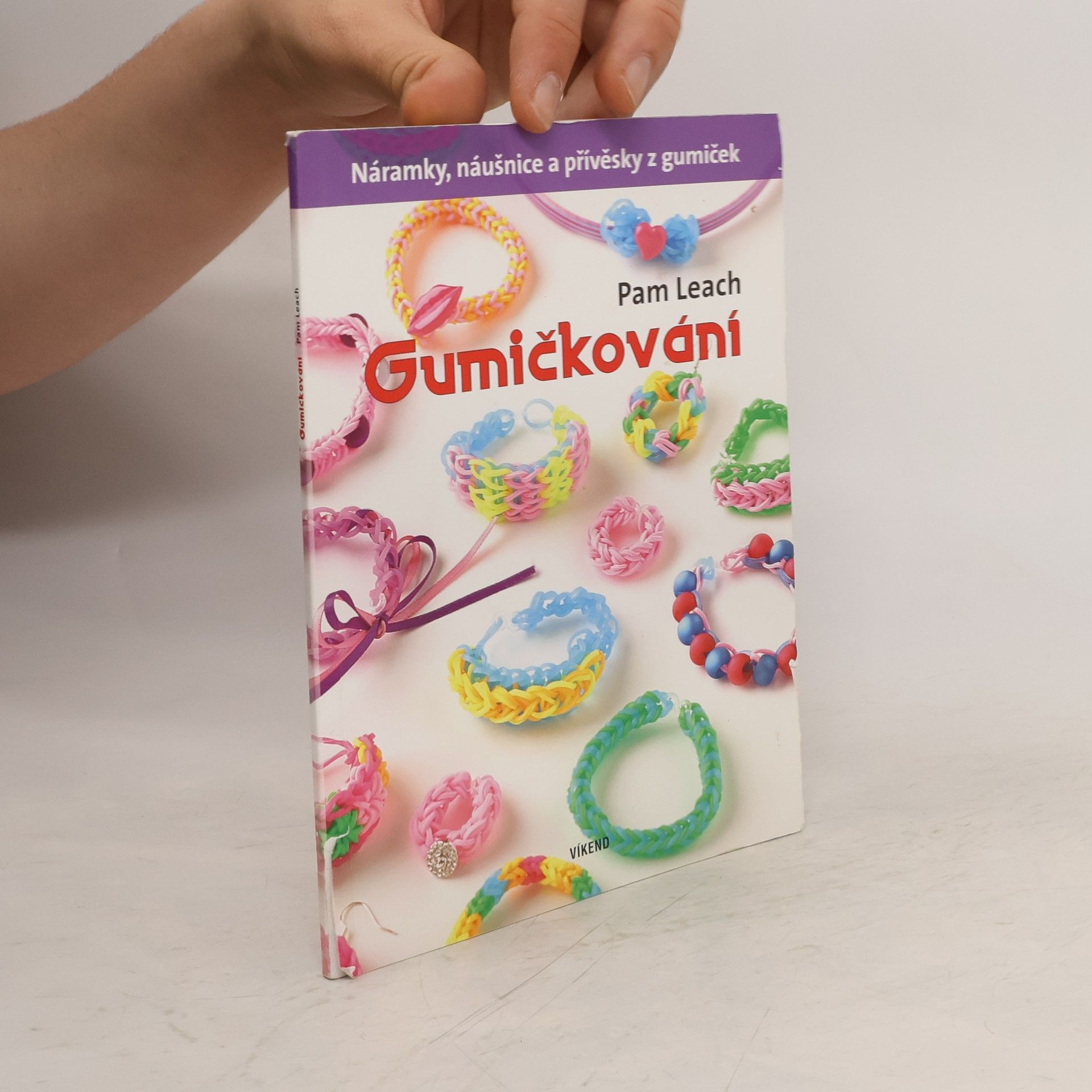 Pam Leach Gumičkování - Náramky, náušnice a přívěsky z gumiček