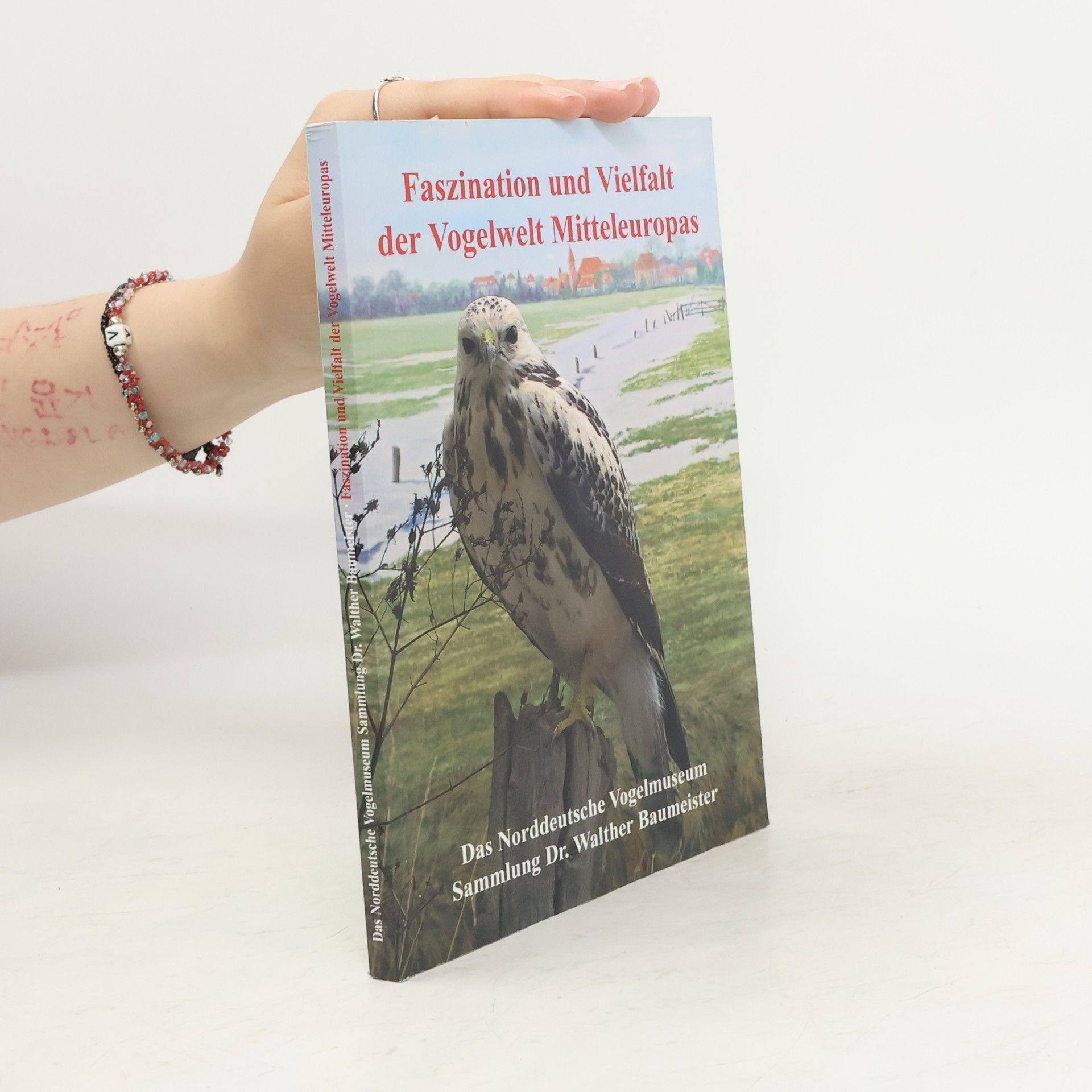 Walther Baumeister Faszination und Vielfalt der Vogelwelt Mitteleuropas