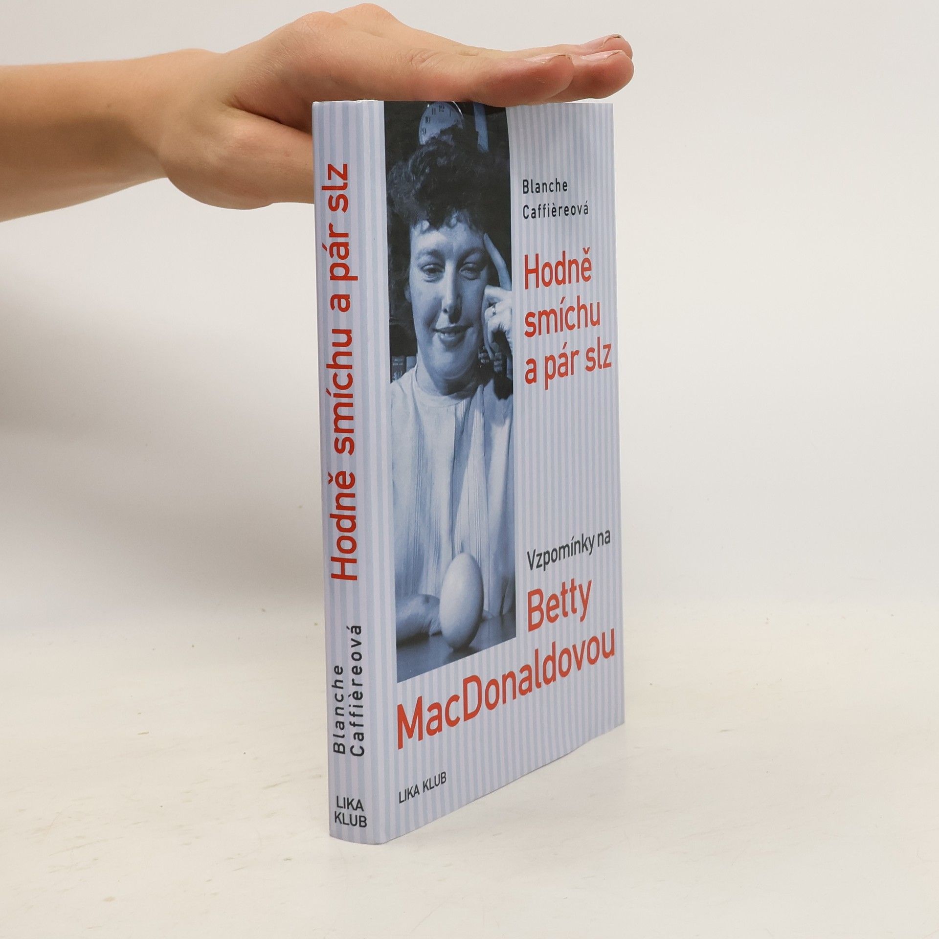 Blanche Hamilton Caffiere Hodně smíchu a pár slz: Vzpomínky na Betty MacDonaldovou