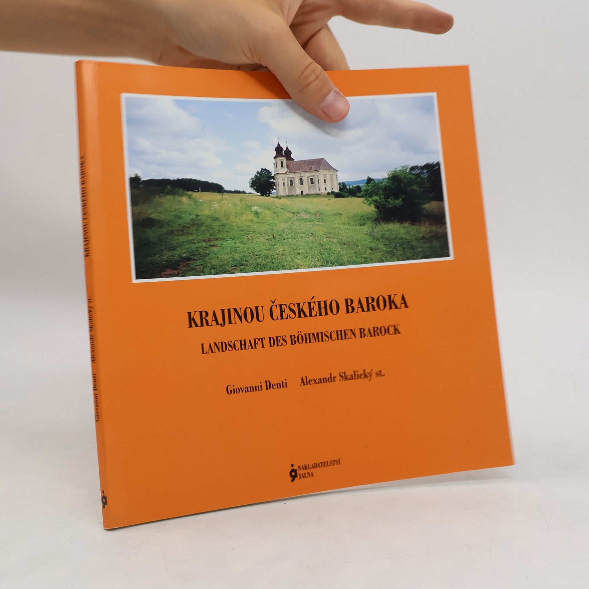 Giovanni Denti Krajinou českého baroka : církevní stavby Kryštofa a Kiliána Ignáce Dientzenhoferů na Broumovsku = Landschaft des böhmischen Barock : die Sakralbauwerke Christoph und Kilian Ignaz Dietzenhofers in der Region Broumov (Braunau)