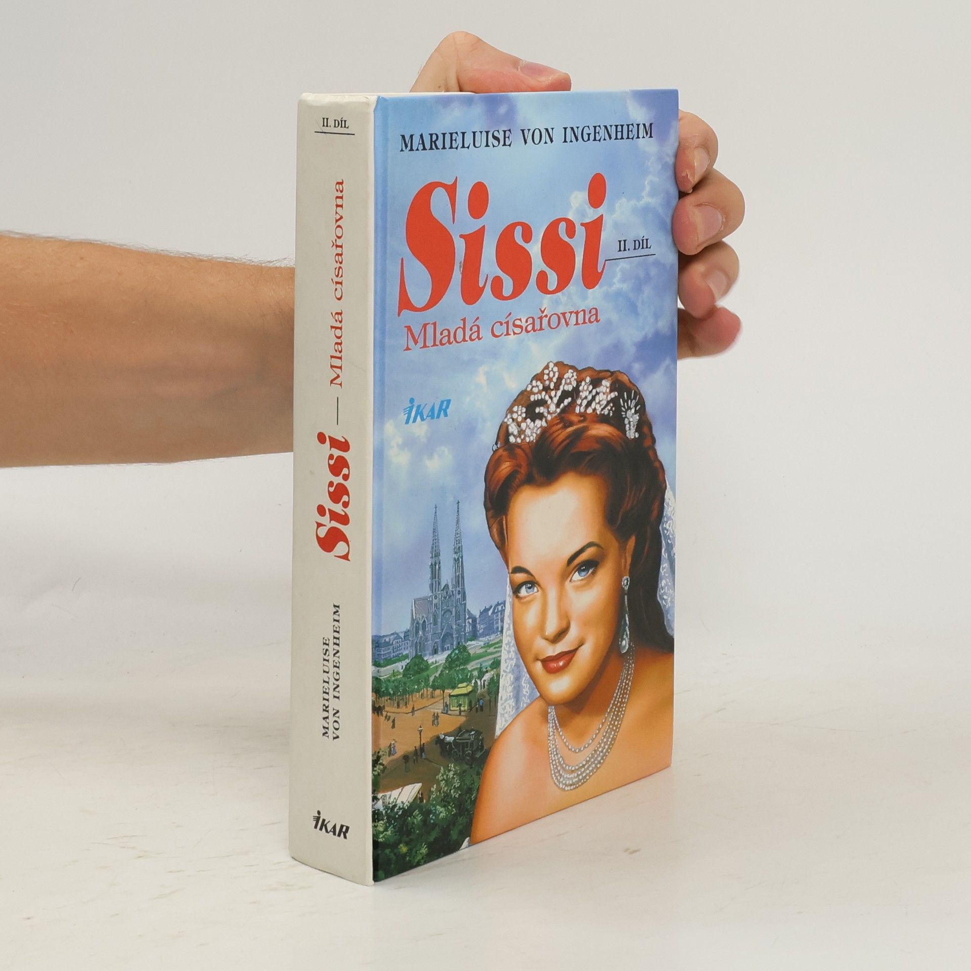 Maireluise von Ingenheim Sissi. Díl II. Mladá císařovna