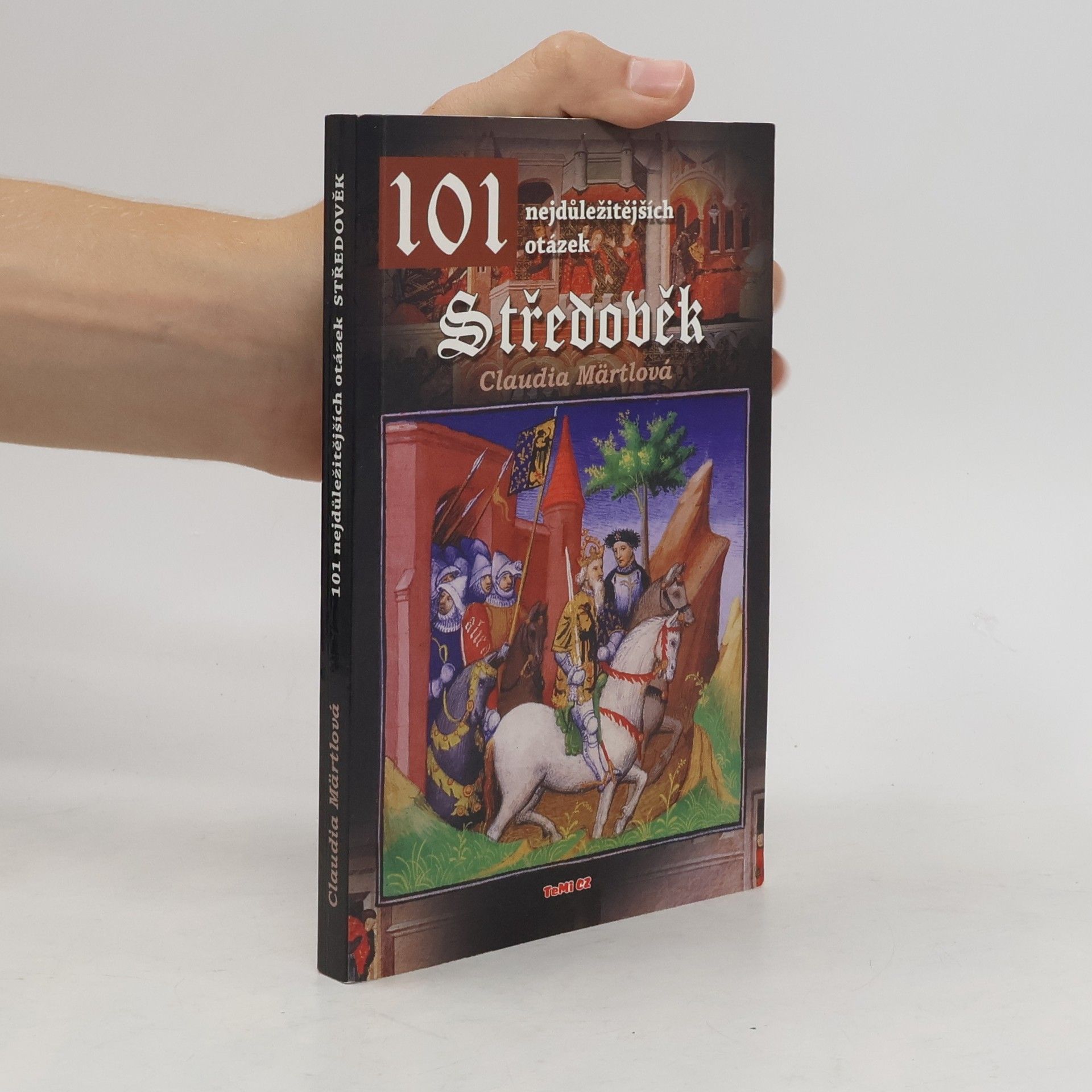 Claudia Märtl Středověk : 101 nejdůležitějších otázek