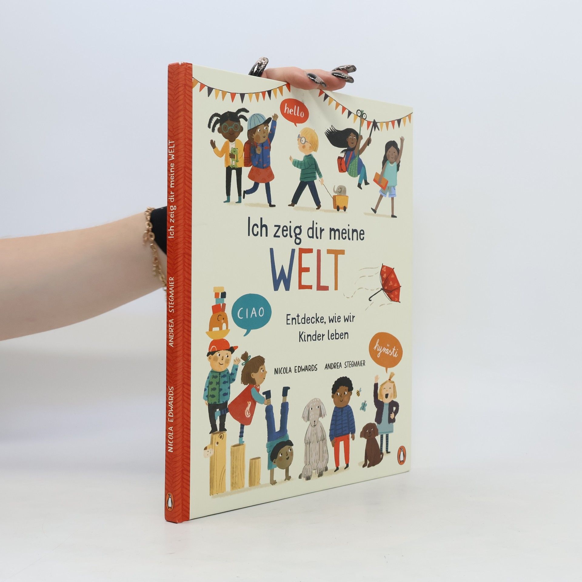 Nicola Edwards Ich zeig dir meine Welt - Entdecke, wie wir Kinder leben