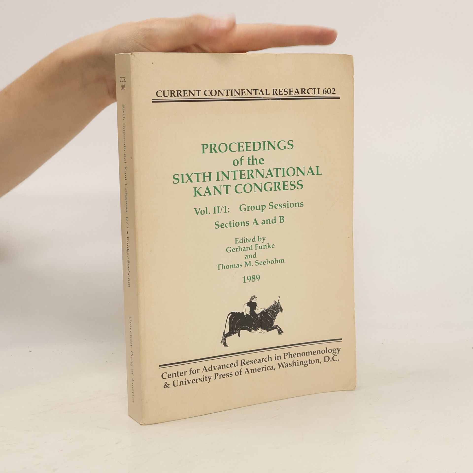 Thomas M. Seebohm Proceedings of the Sixth International Kant Congress. Vol. II./1
