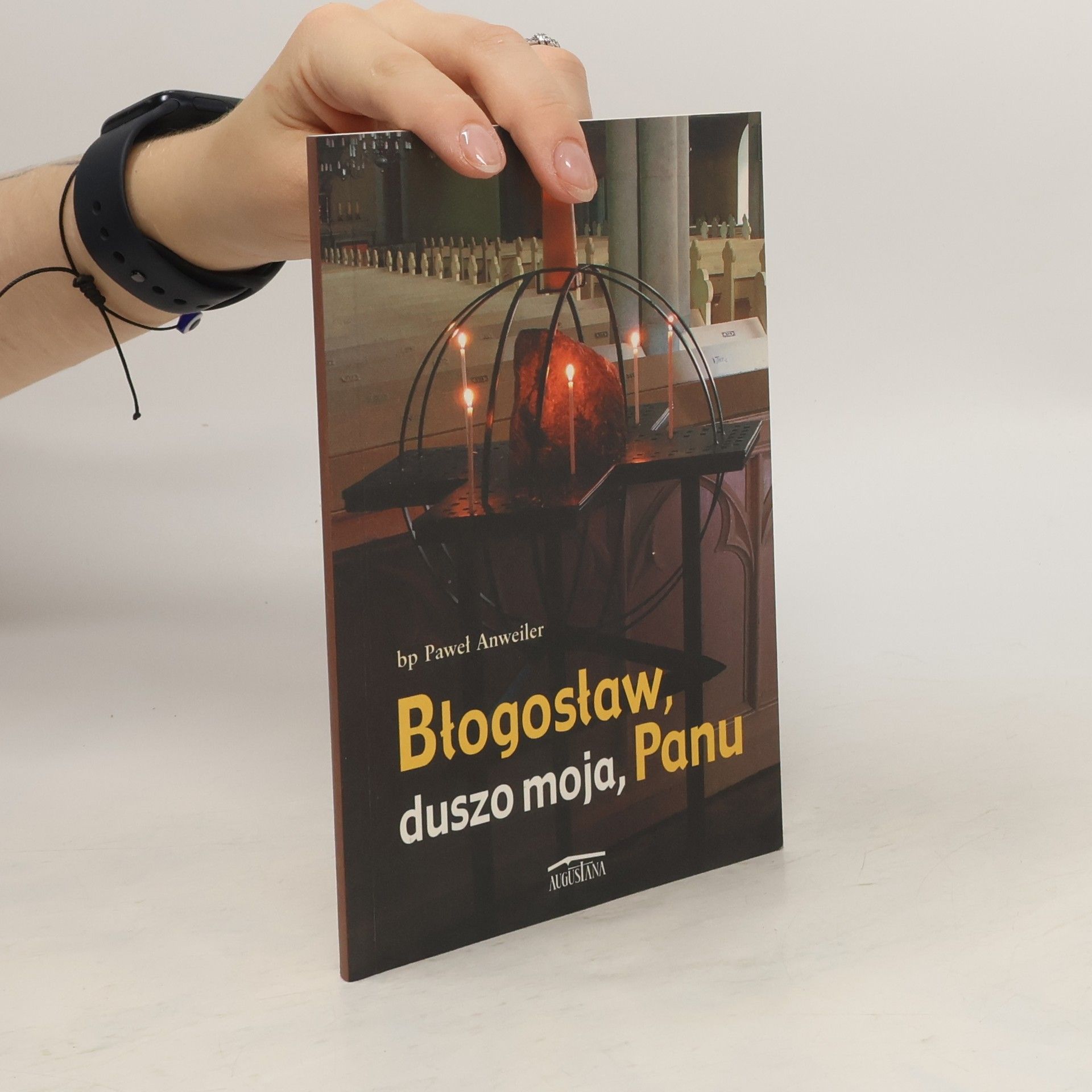 Paweł Anweiler Błogosław, duszo moja, Panu