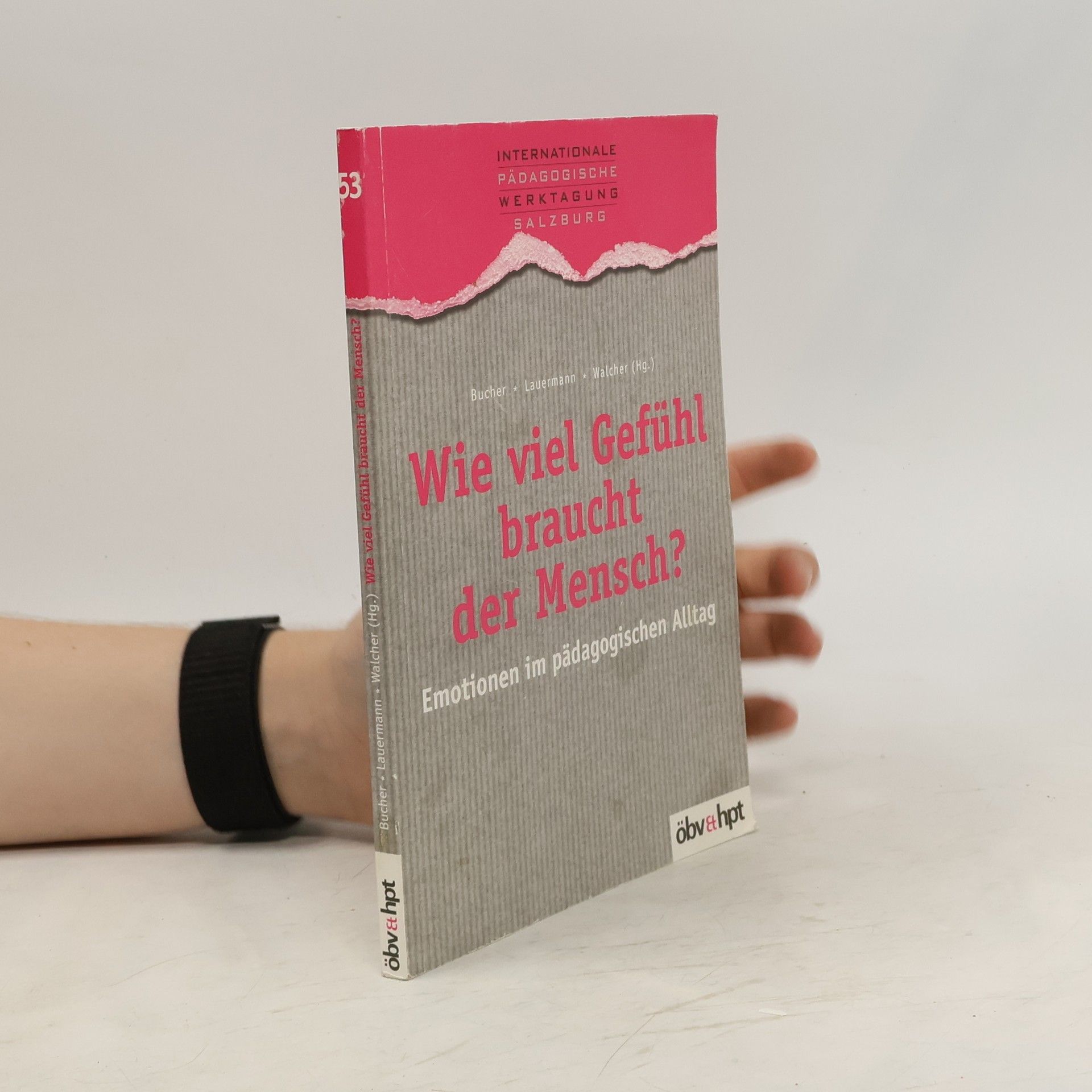 Anton A. Bucher Wie viel Gefühl braucht der Mensch?