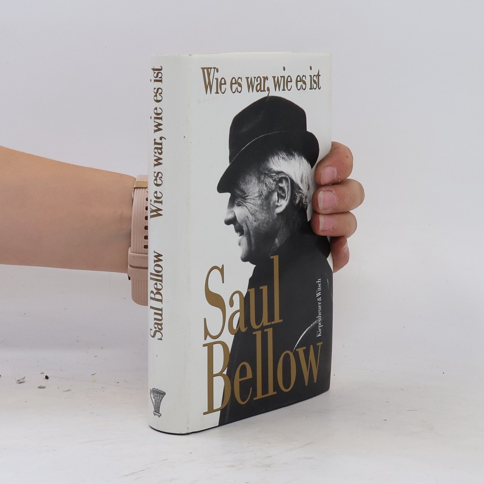 Saul Bellow Wie es war, wie es ist