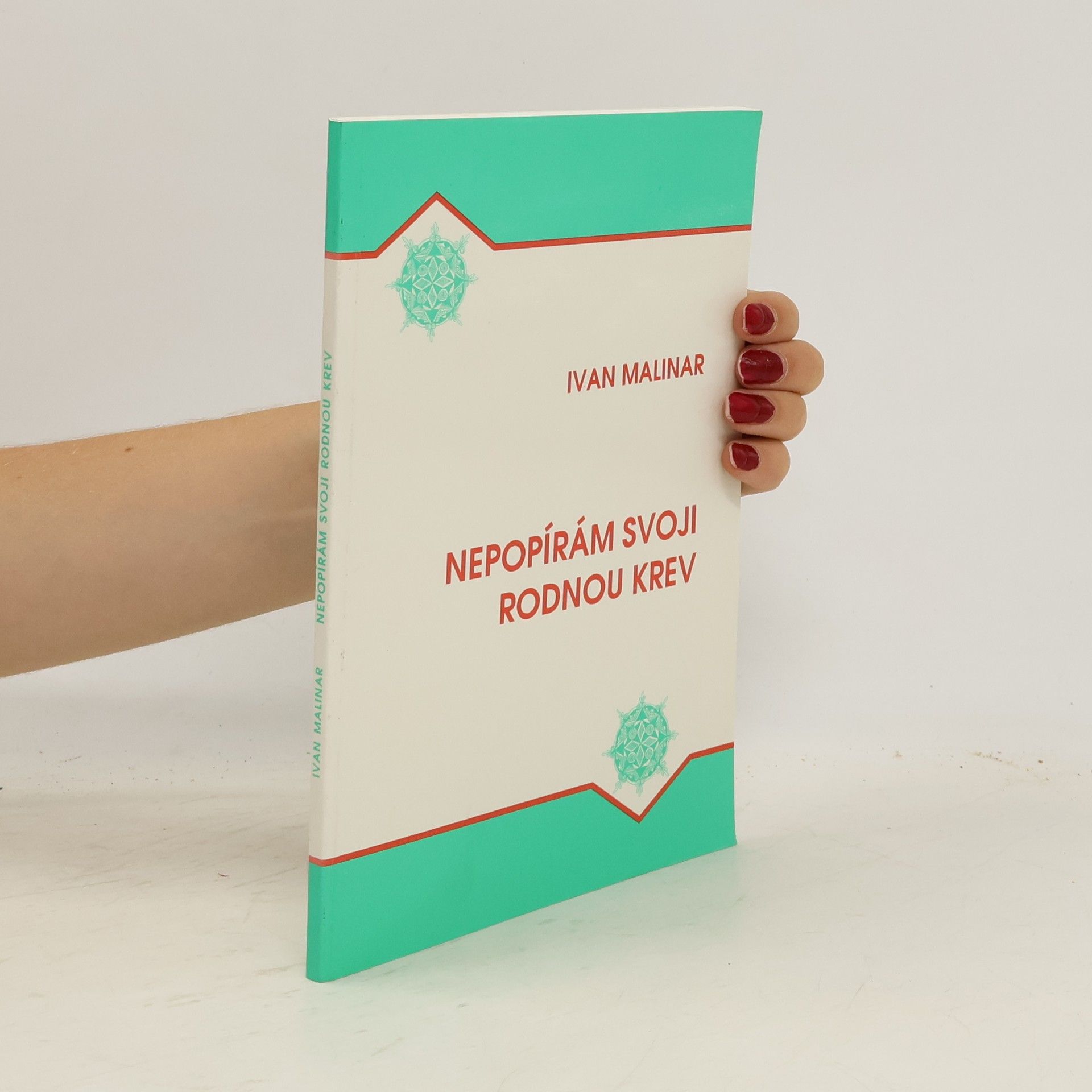 Ivan Malinar Nepopírám svoji rodnou krev