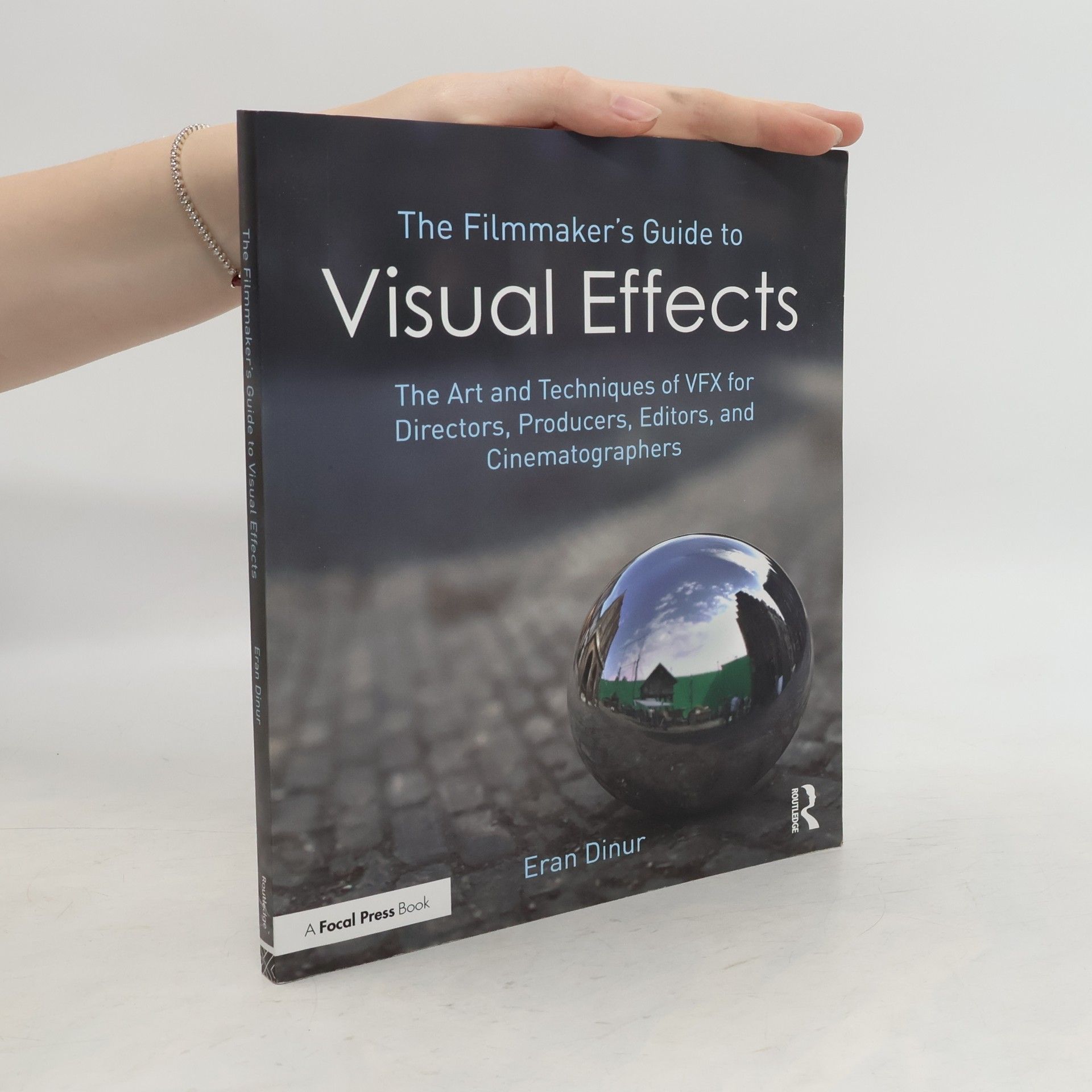 Eran Dinur The Filmmaker's Guide to Visual Effects
