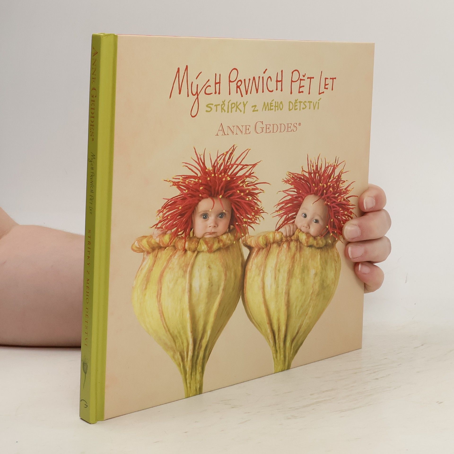Anne Geddes Mých prvních pět let : střípky z mého dětství