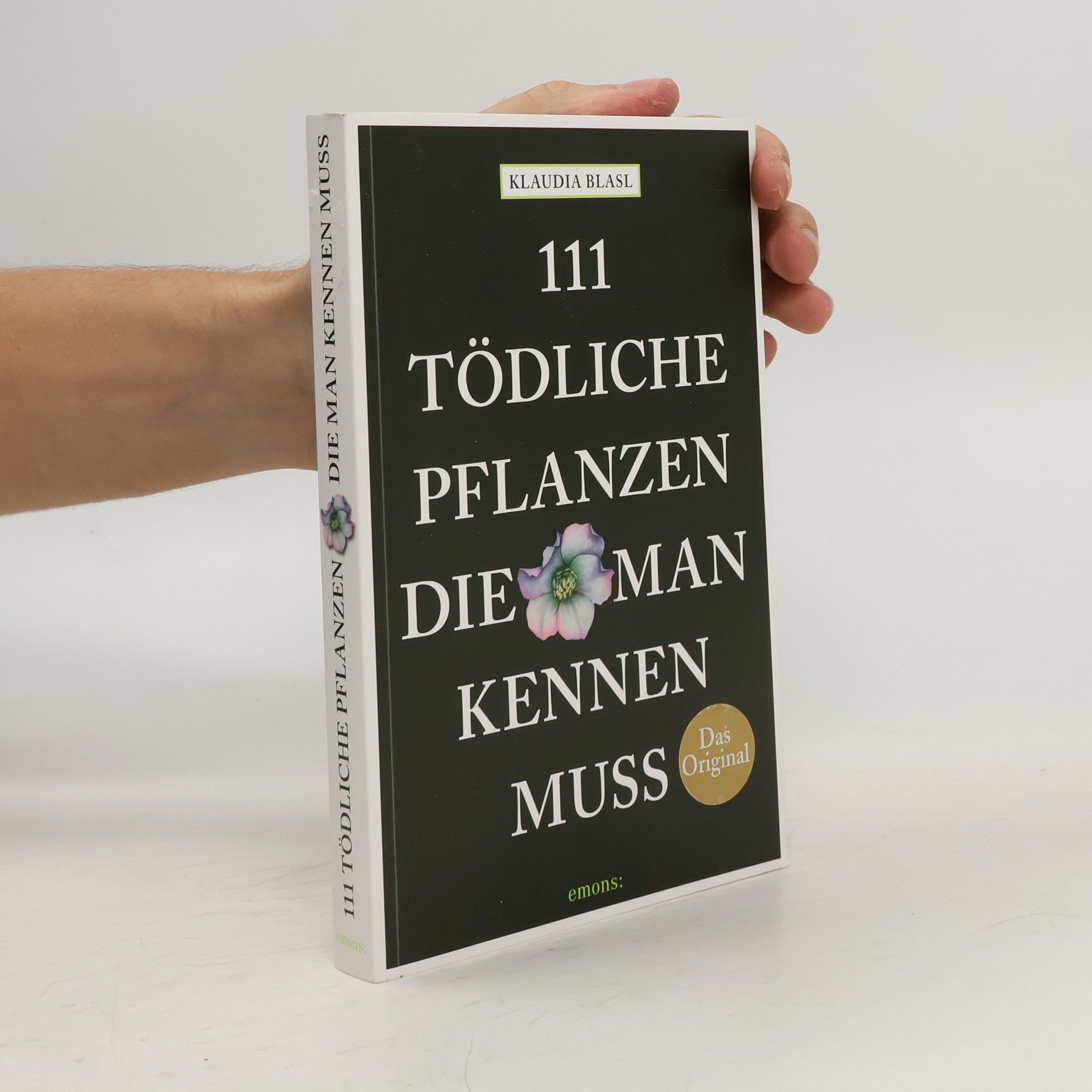 Klaudia Blasl 111 tödliche Pflanzen, die man kennen muss