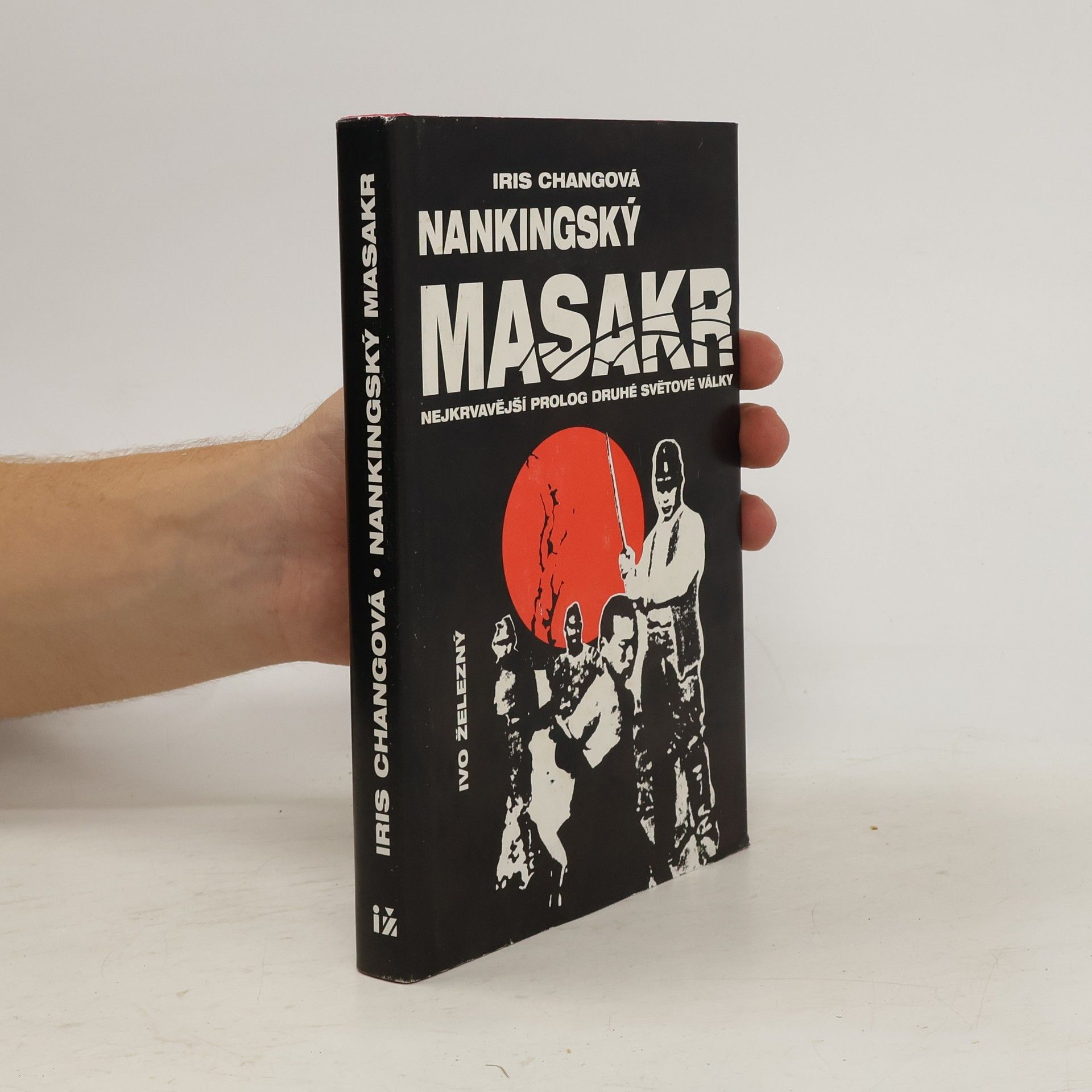 Iris Chang Nankingský masakr. Nejkrvavější prolog druhé světové války