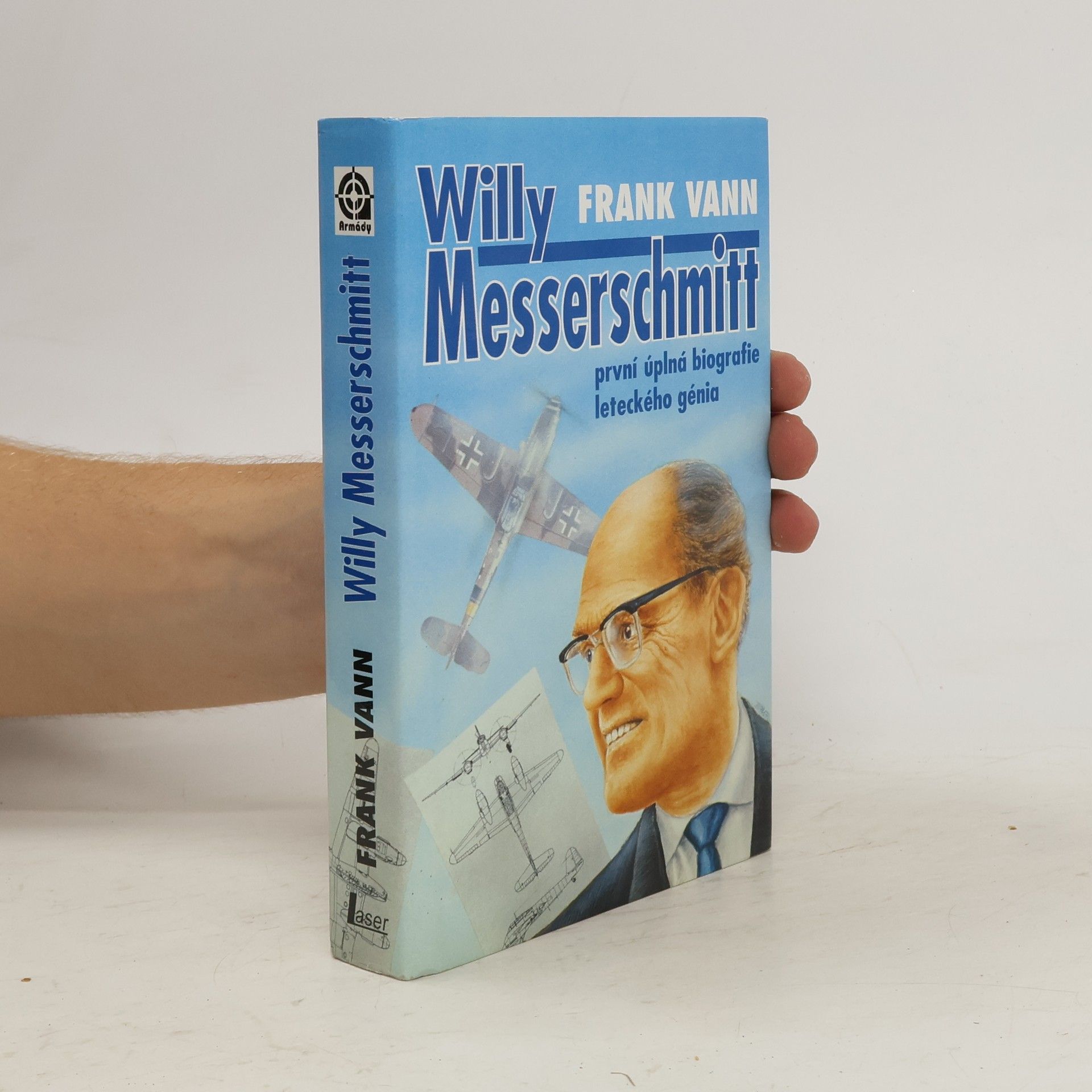 Frank Vann Willy Messerschmitt. První úplná biografie leteckého génia