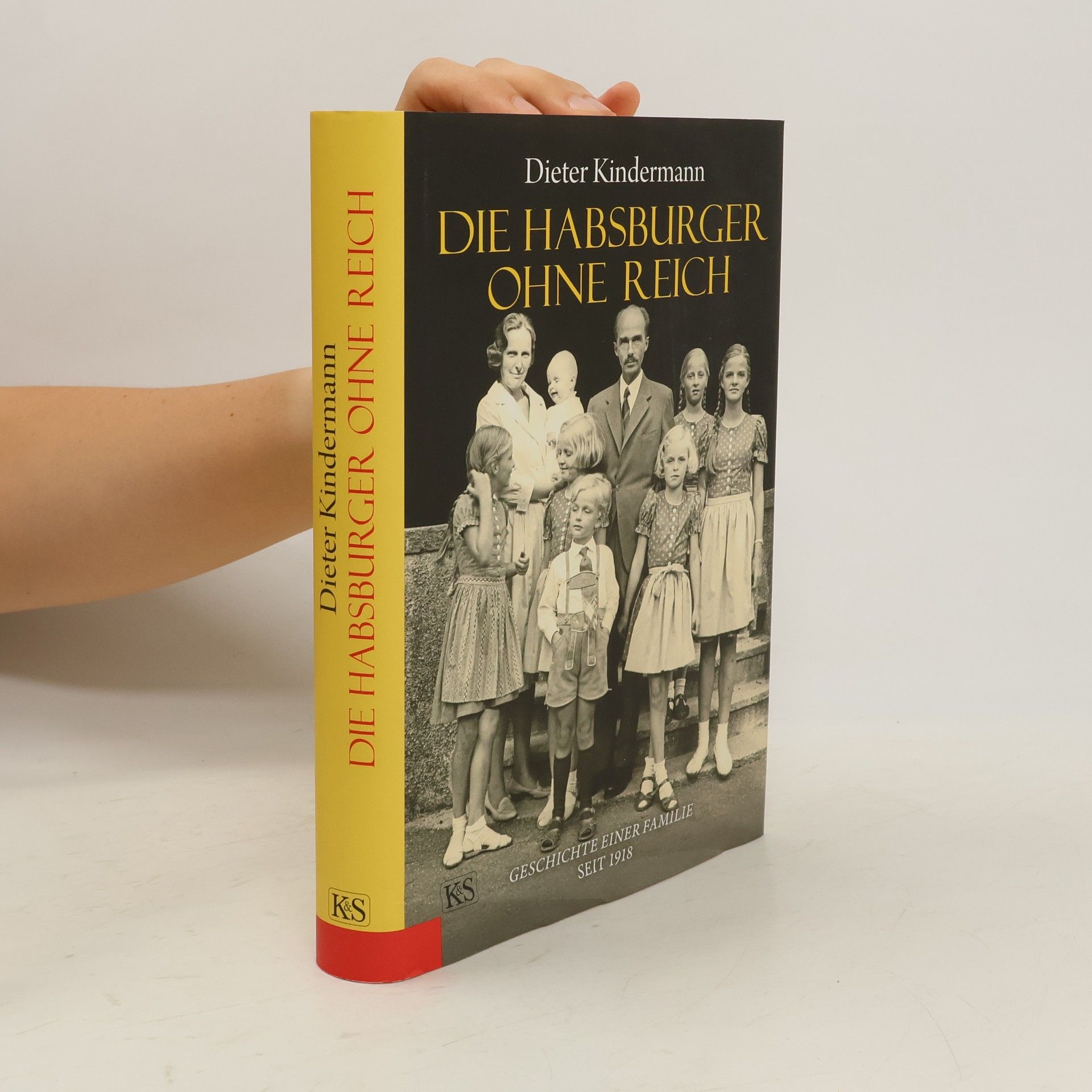 Dieter Kindermann Die Habsburger ohne Reich