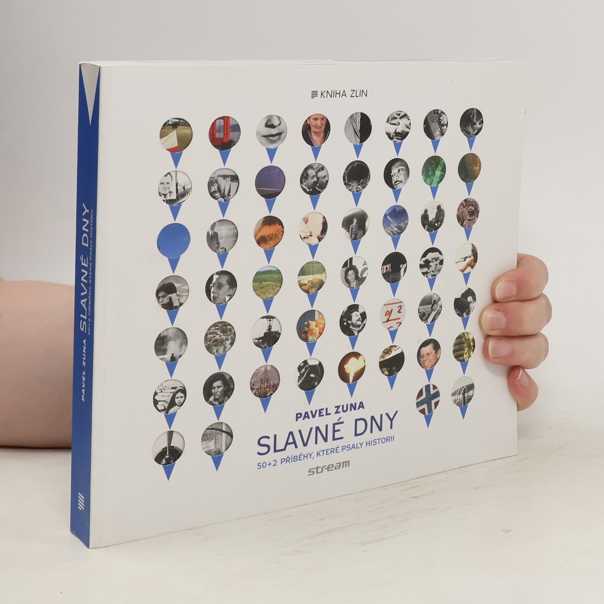 Pavel Zuna Slavné dny : 50 + 2 příběhy, které psaly historii