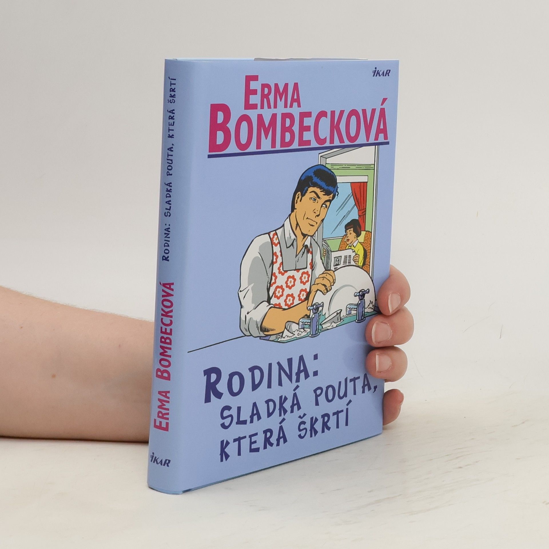 Erma Bombeck Rodina: Sladká pouta, která škrtí