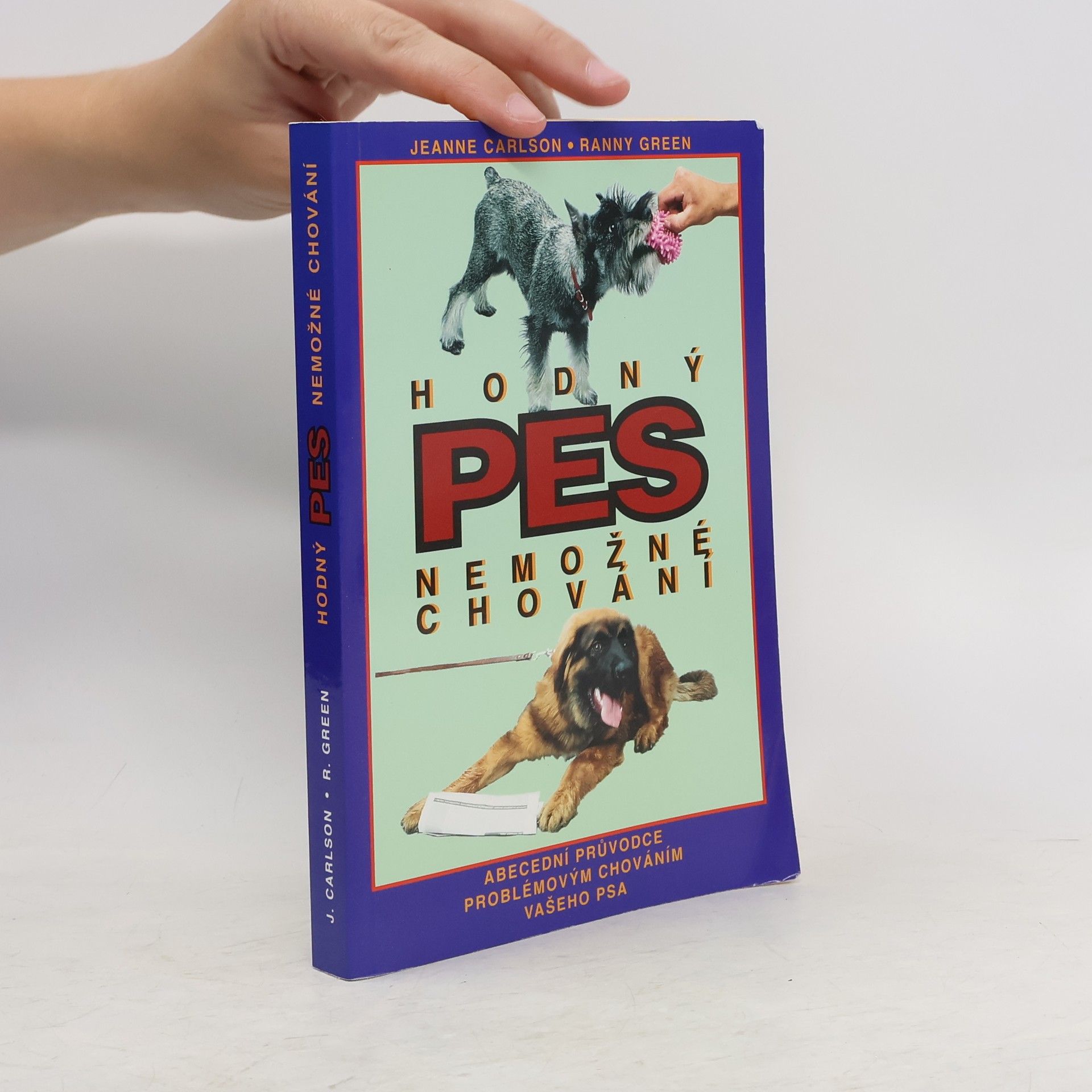 Jeanne Carlson Hodný pes. Nemožné chování. Abecední průvodce problémovým chováním vašeho psa