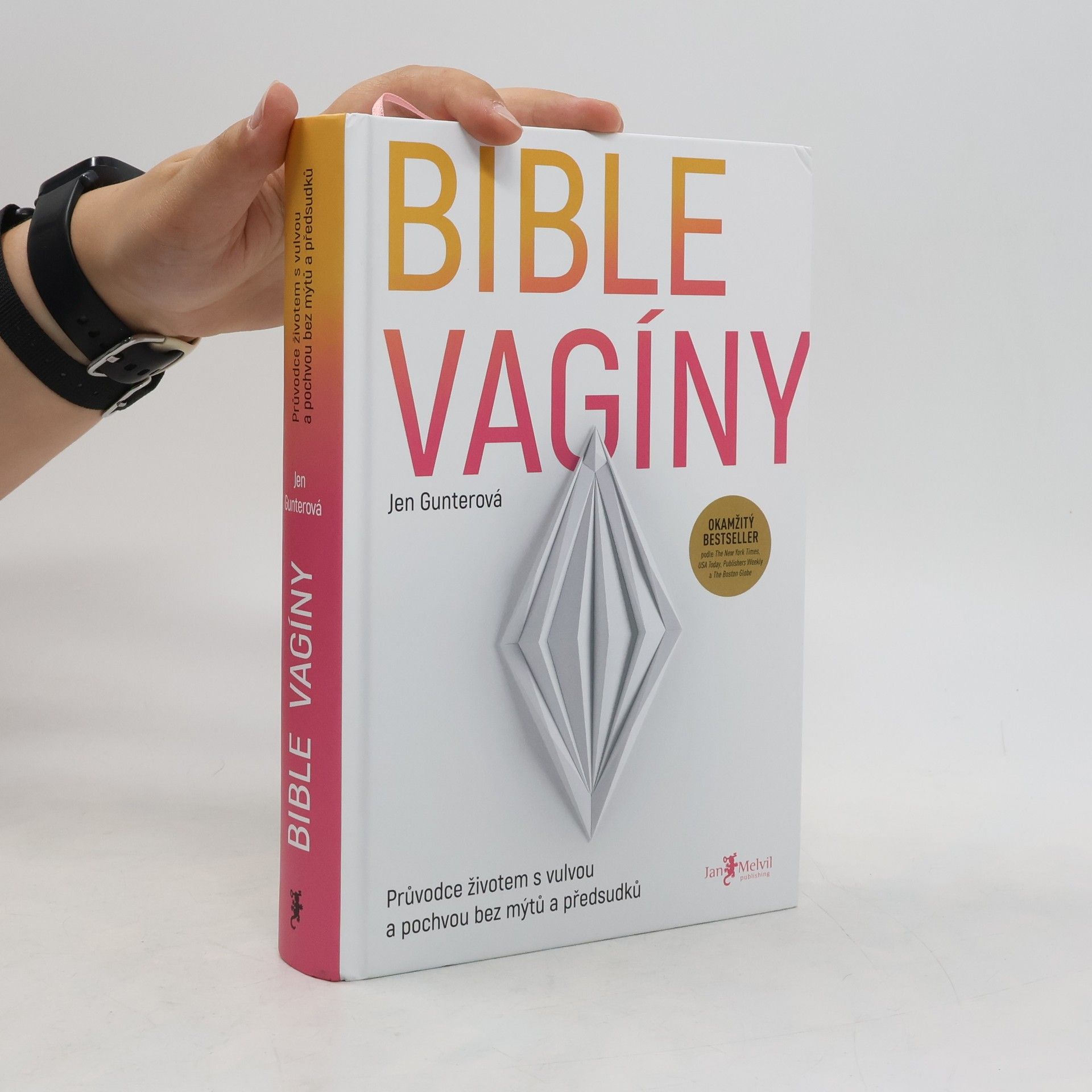 Jen Gunter Bible vagíny : průvodce životem s vulvou a pochvou bez mýtů a předsudků