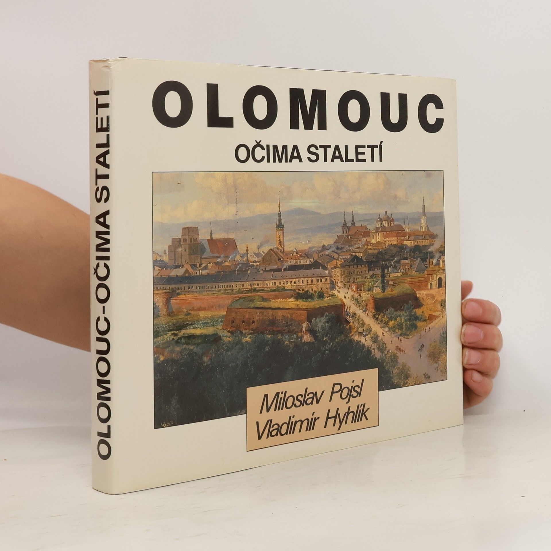 Miloslav Pojsl Olomouc očima staletí