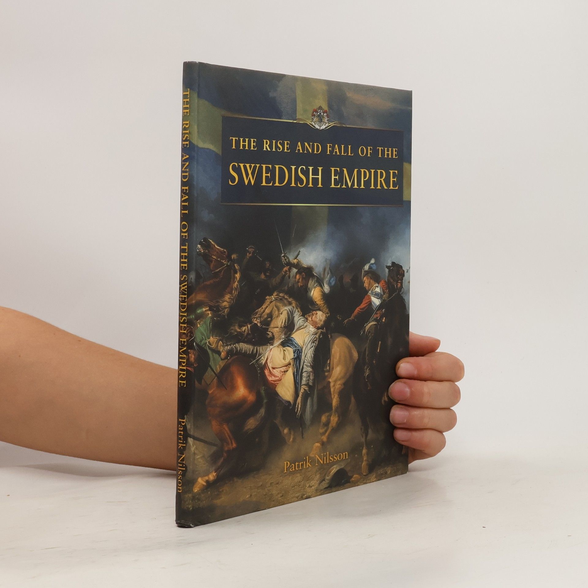 Patrik Nilsson The Rise and Fall of the Swedish Empire