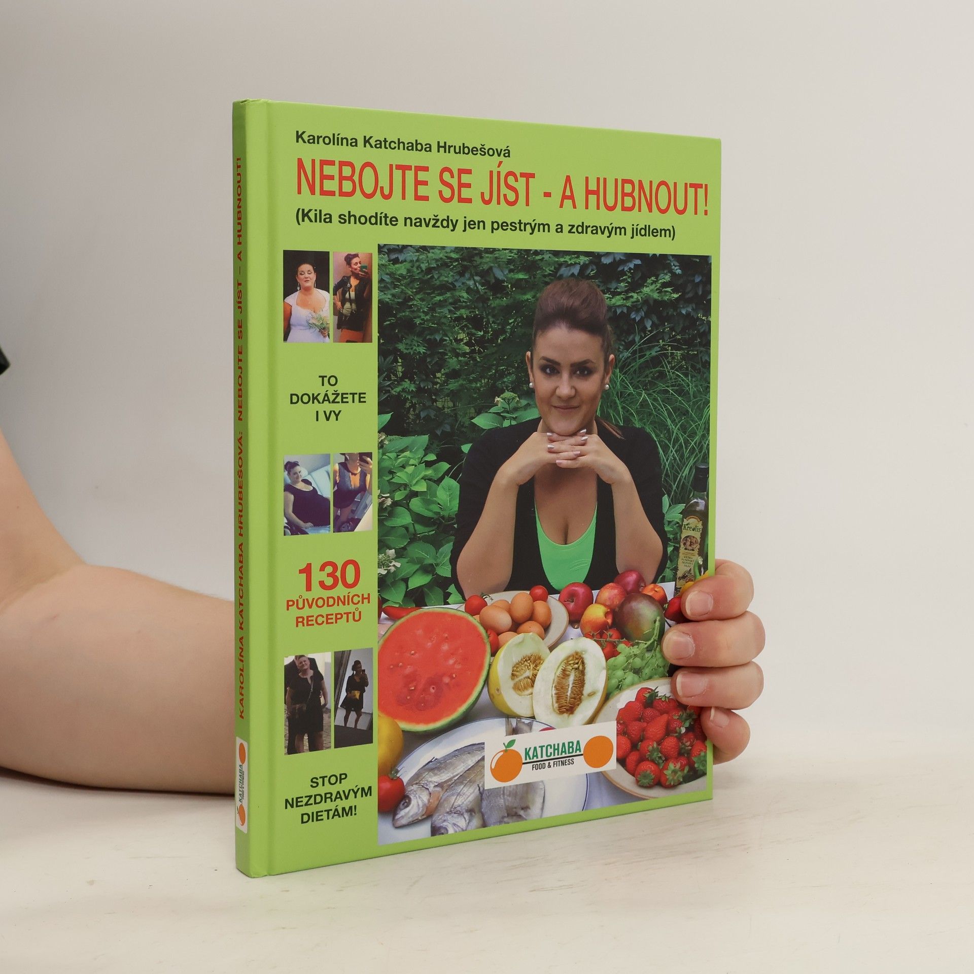 Karolína Katchaba Hrubešová Nebojte se jíst. A hubnout!