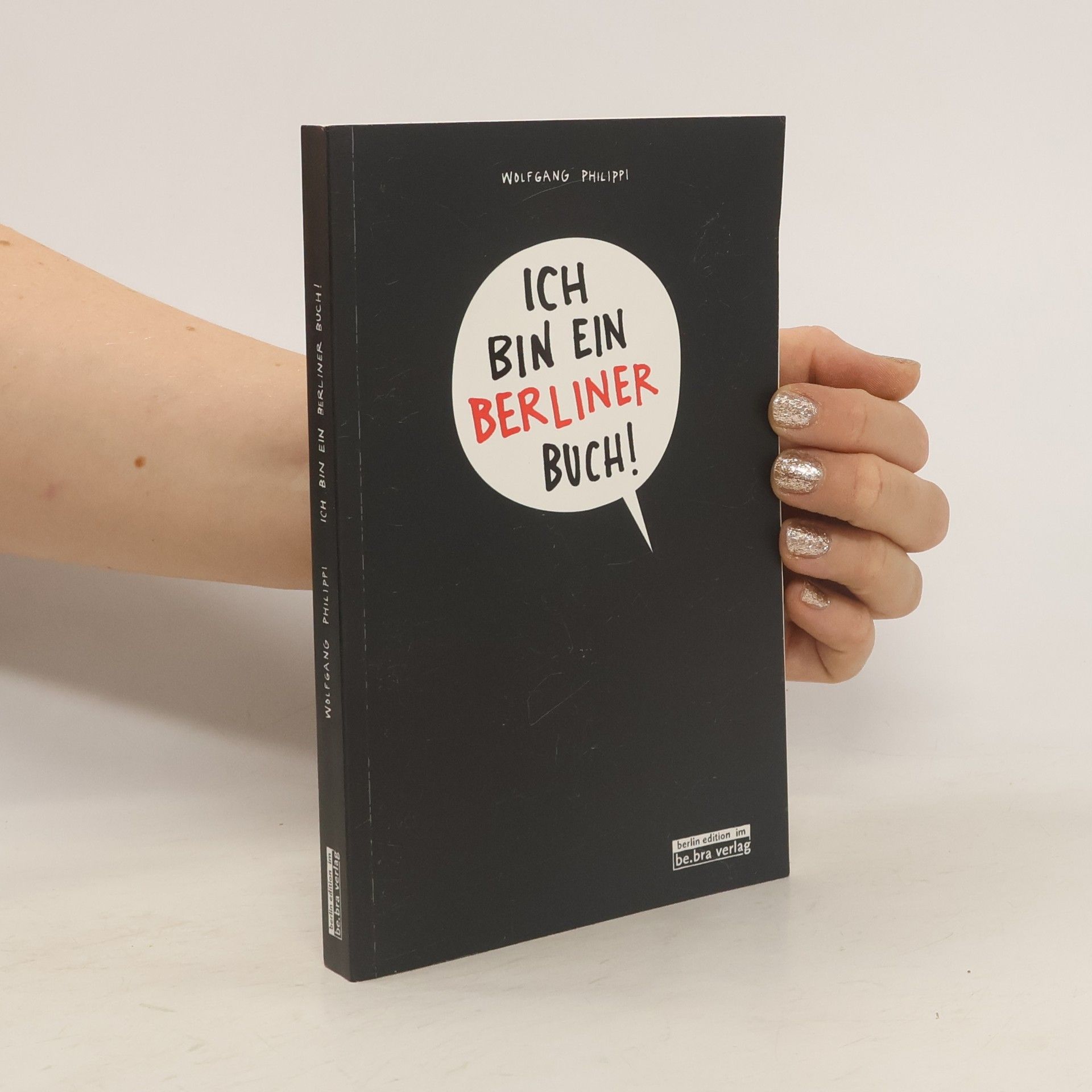 Wolfgang Philippi Ich bin ein Berliner Buch!. Das Mitmach-Stadt-entdecken-Kaputtmach-Buch