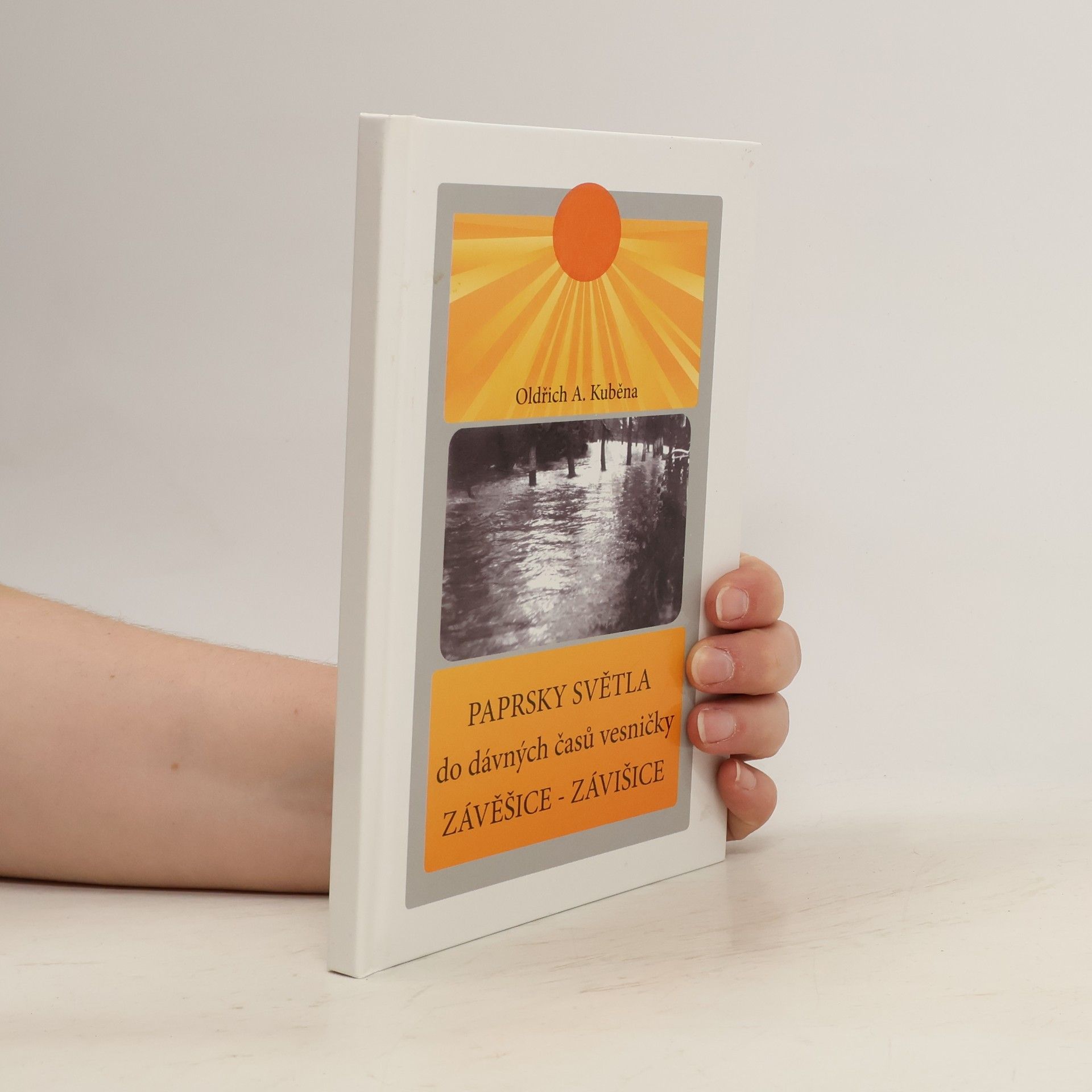 Oldřich Augustin Kuběna Paprsky světla do dávných časů vesničky Závěšice - Závišice