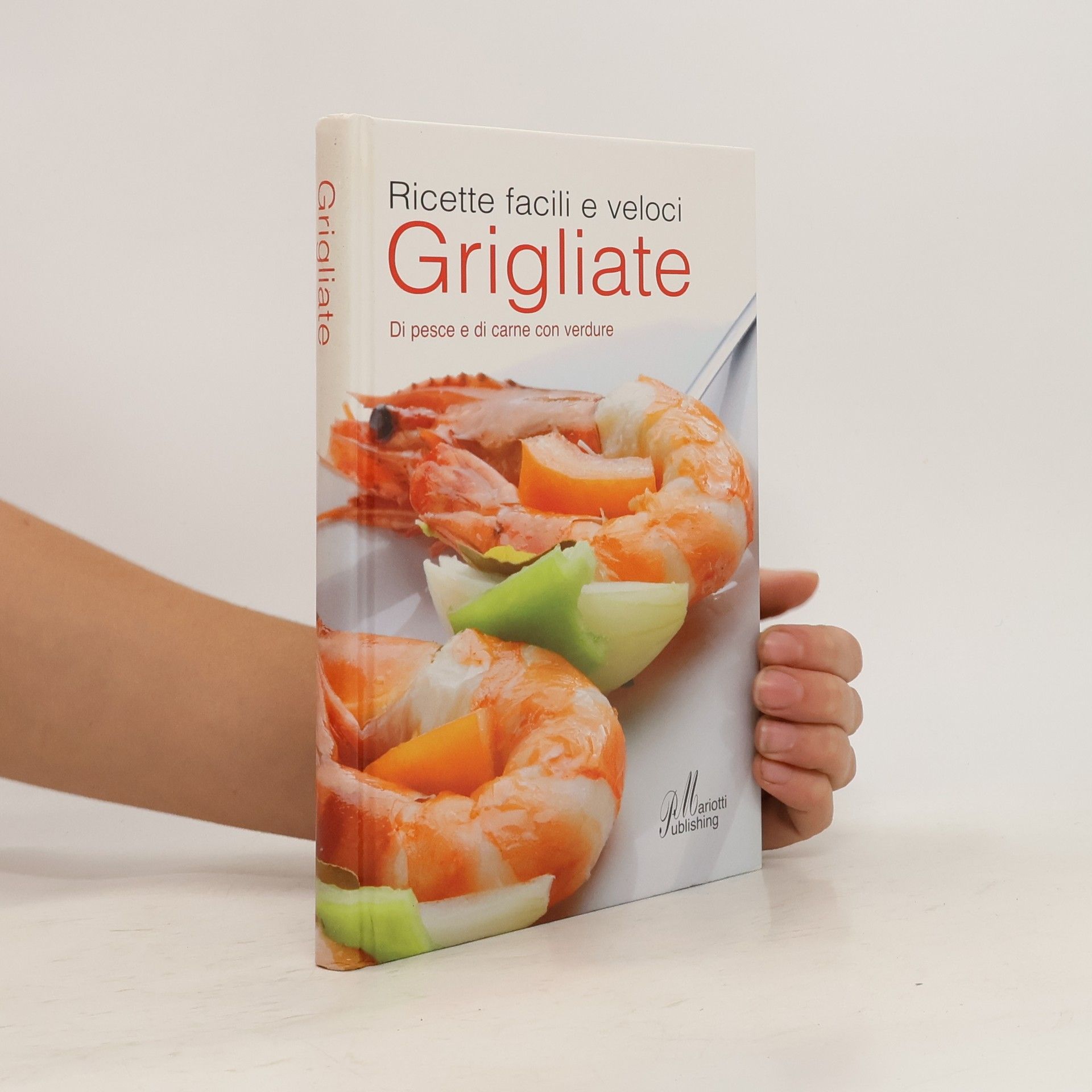 AA.VV. Ricette facili e veloci Grigliate