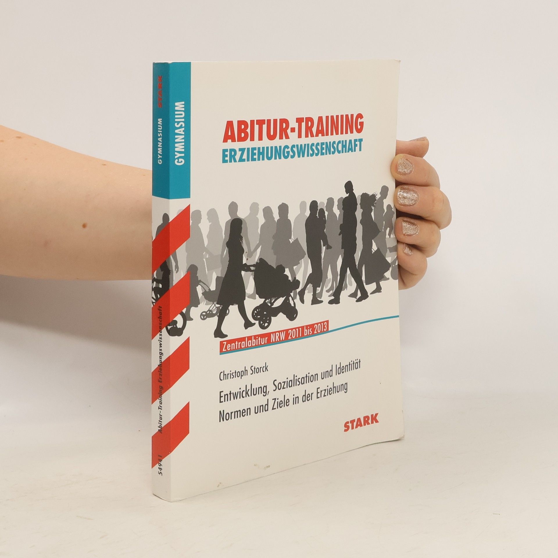 Christoph Storck Abitur-Training.Entwicklung, Sozialisation und Identität Normen und Ziele in der Erziehung