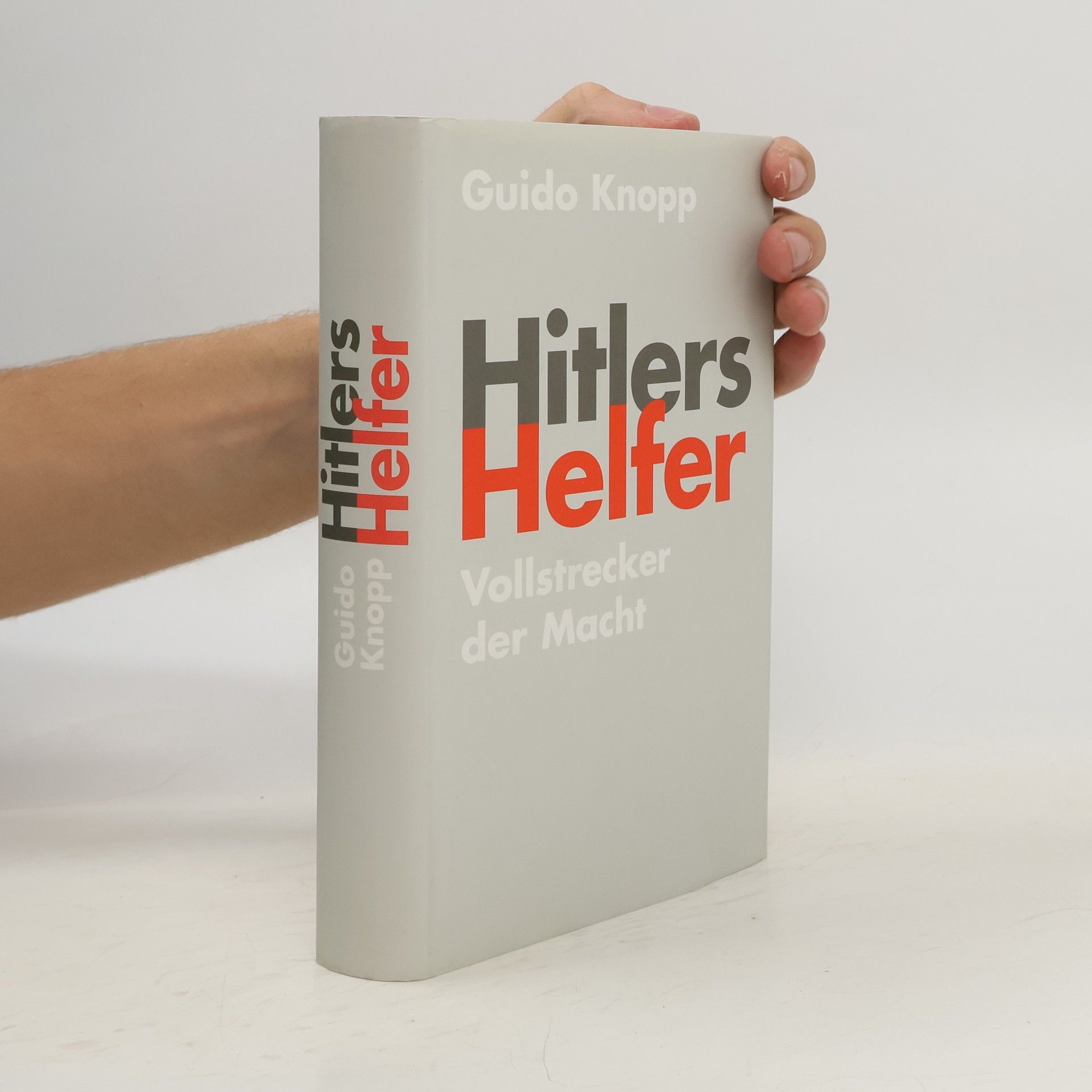 Guido Knopp Hitlers Helfer. Vollstrecker der Macht