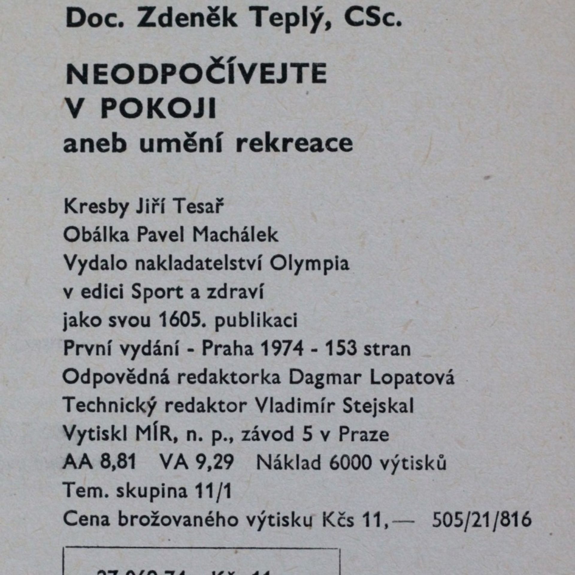 Karel Daněk Neodpočívejte v pokoji aneb Umění rekreace