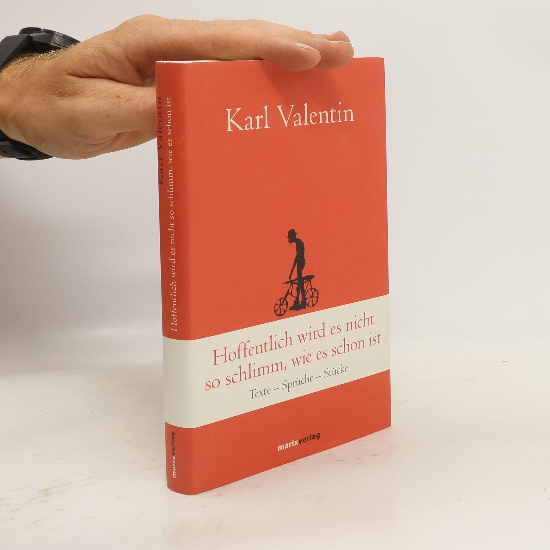 Karl Valentin Hoffentlich wird es nicht so schlimm, wie es schon ist