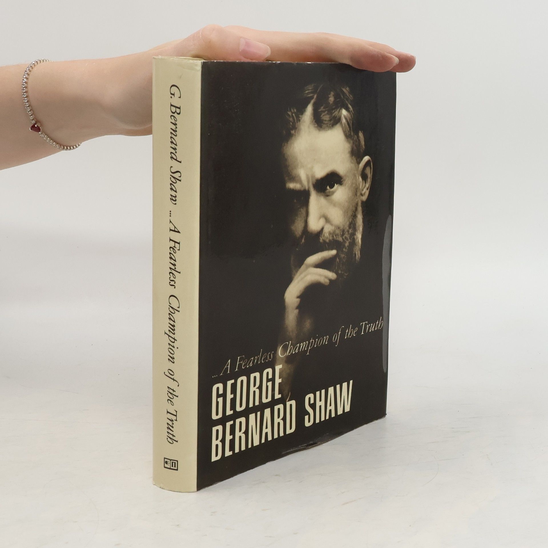 George Bernard Shaw ...A Fearless Champion of the Truth