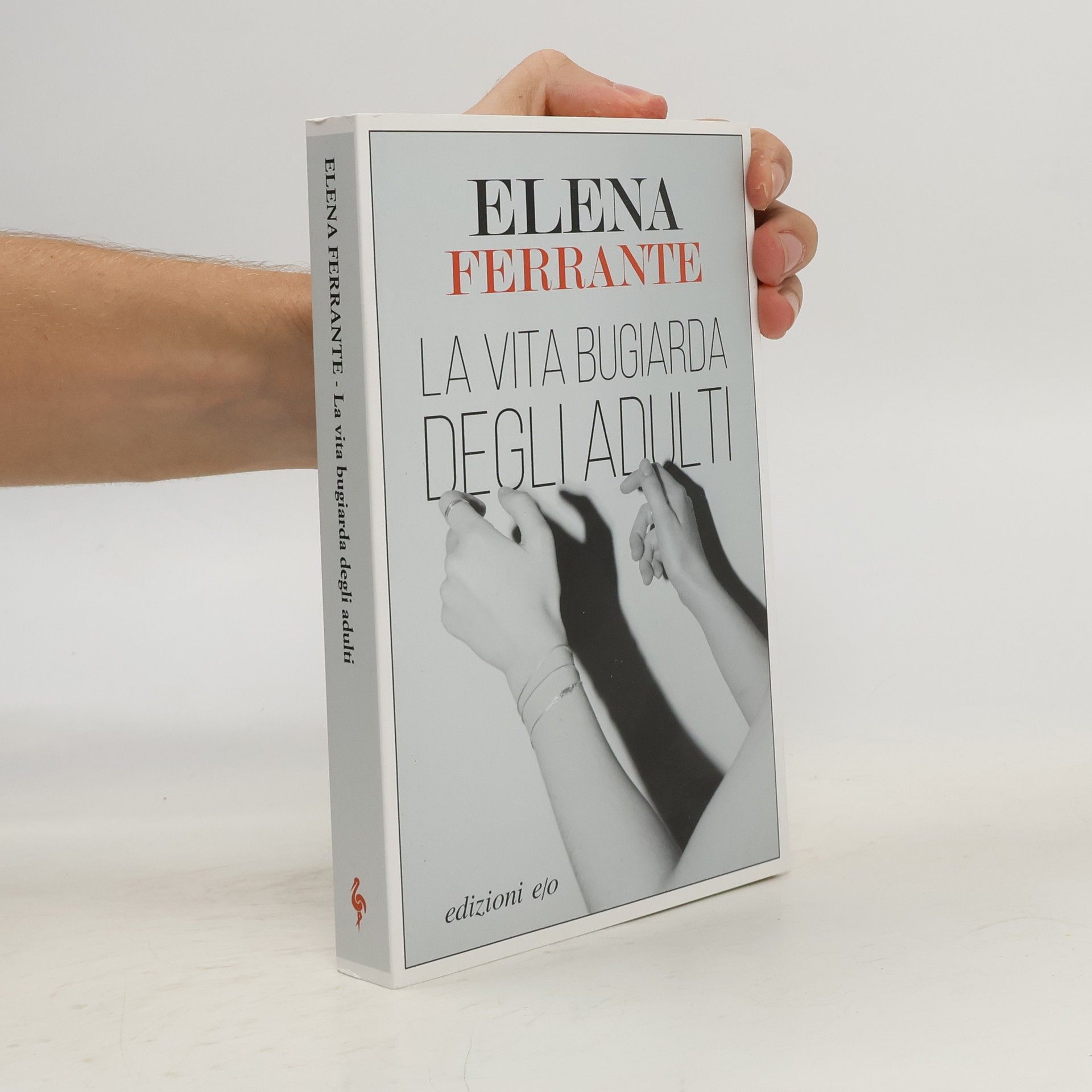 Elena Ferrante La vita bugiarda degli adulti