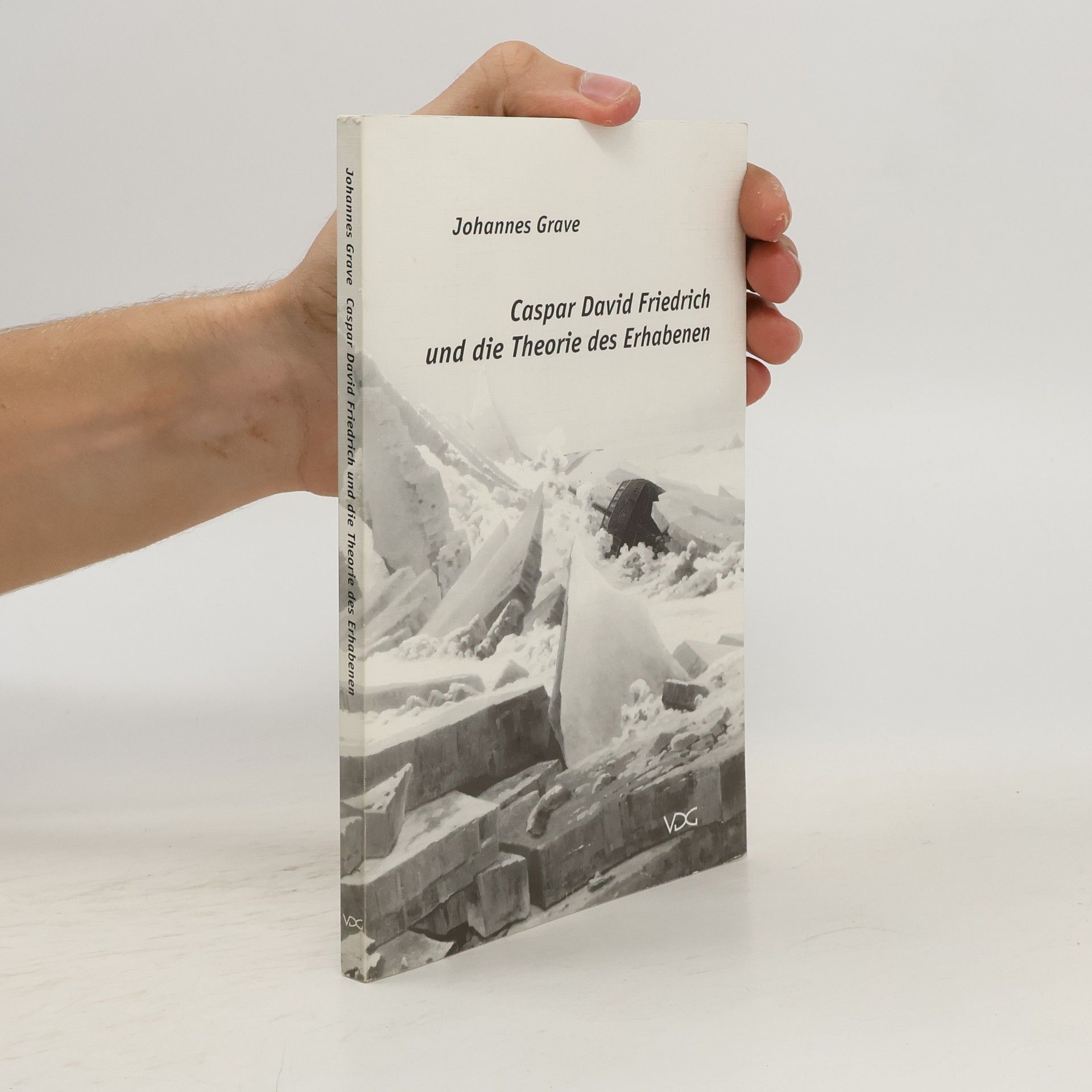 Johannes Grave Caspar David Friedrich und die Theorie des Erhabenen