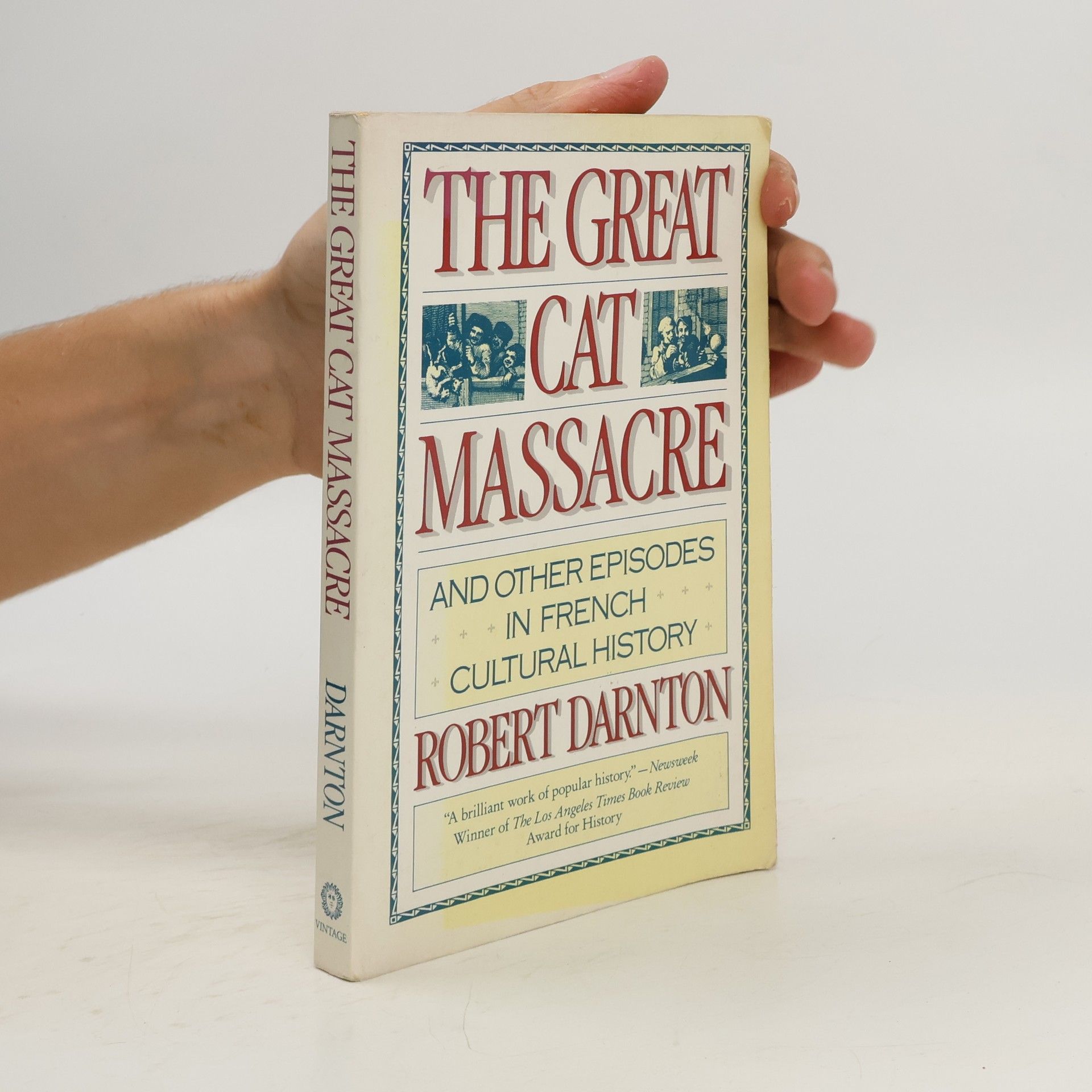 Robert Darnton The great cat massacre and other episodes in French cultural history