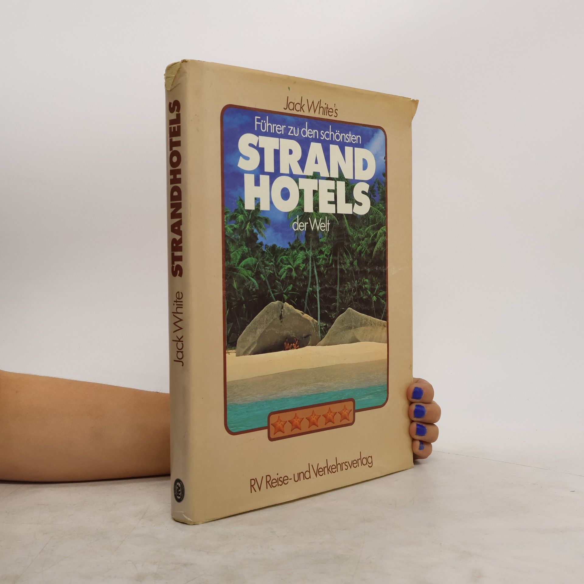 Jack White Jack White's Führer zu den schönsten Strandhotels der Welt