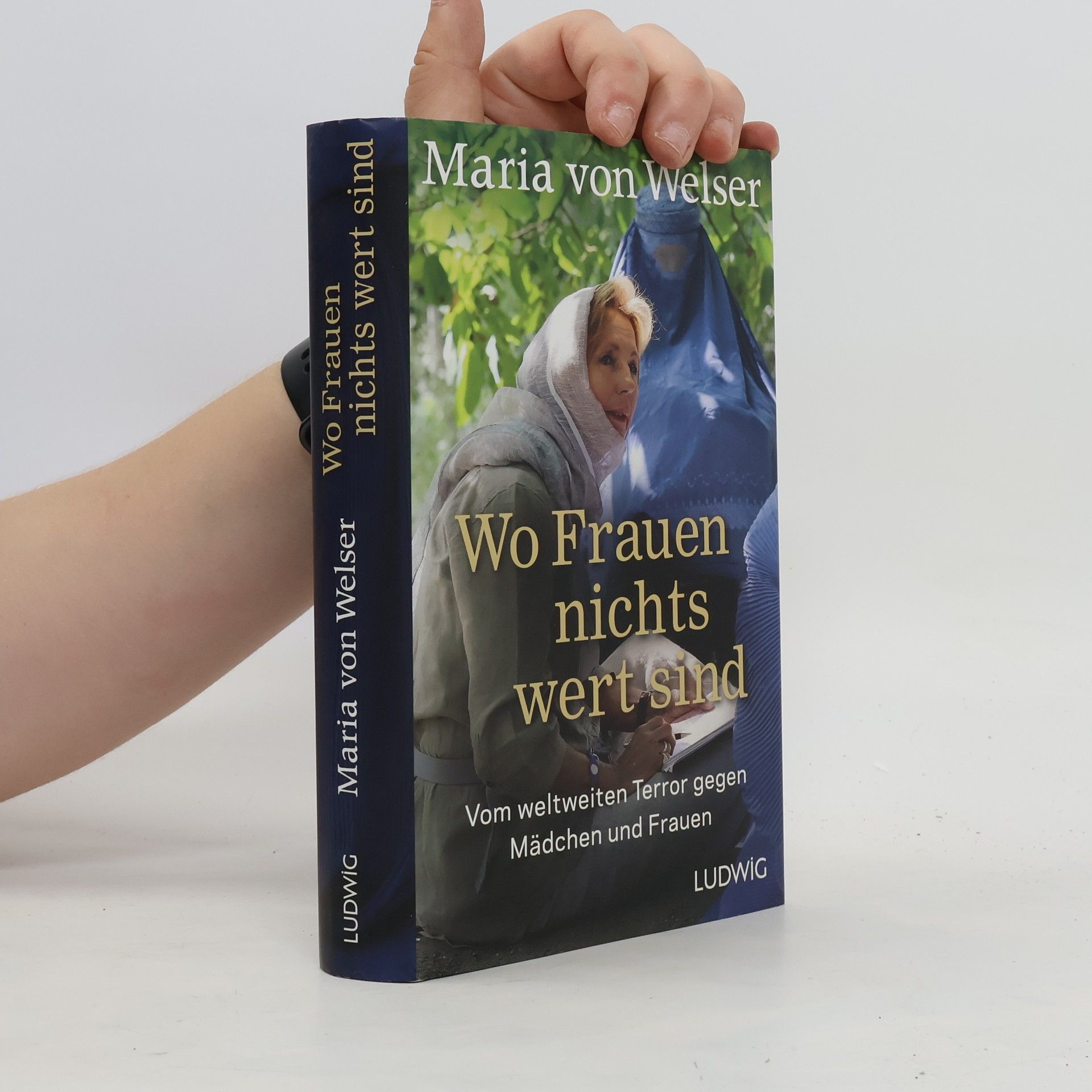 Maria von Welser Wo Frauen nichts wert sind