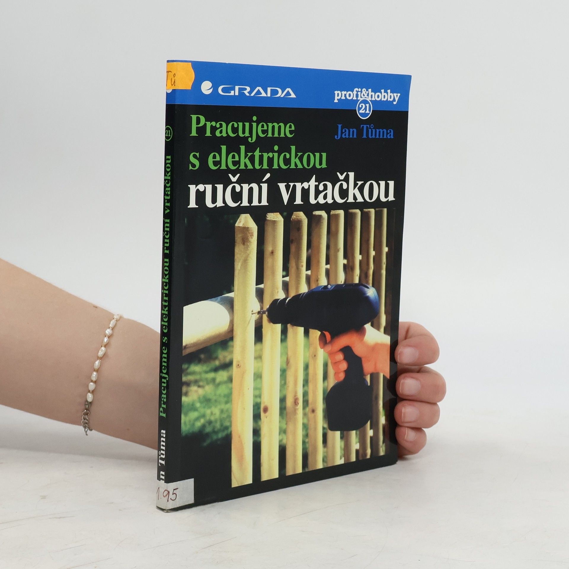 Jan Tůma Pracujeme s elektrickou ruční vrtačkou