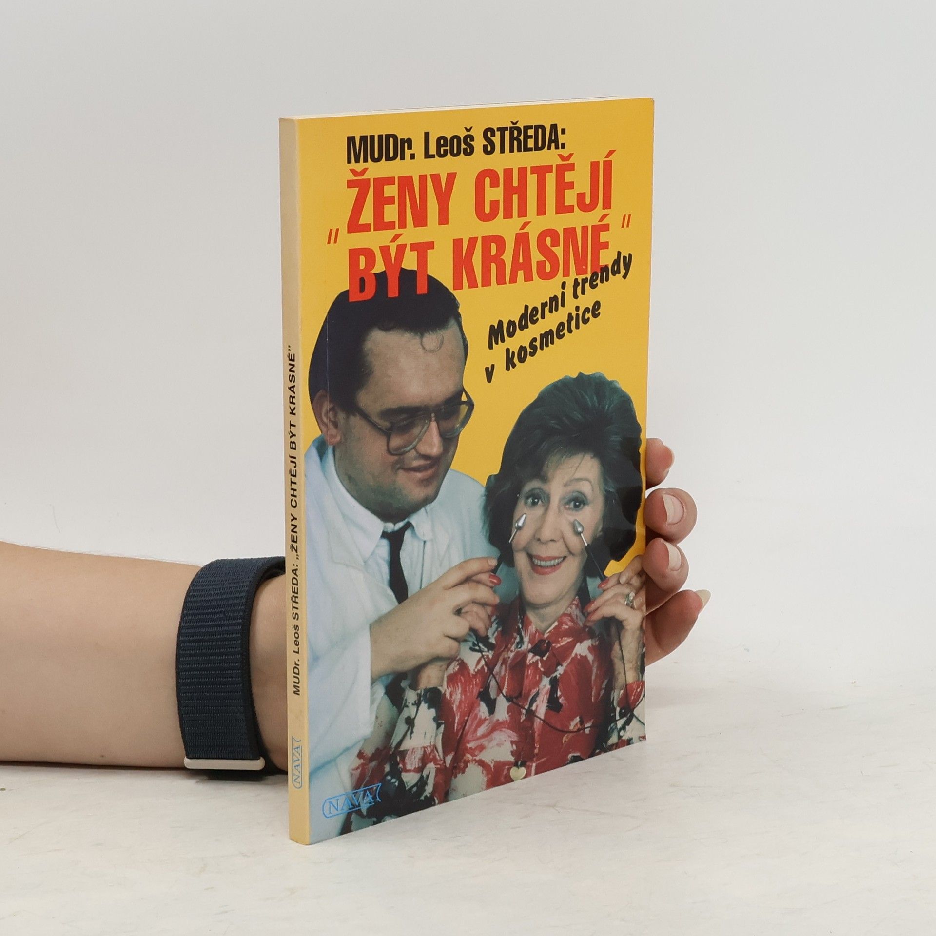 Leoš Středa Ženy chtějí být krásné : moderní trendy v kosmetice