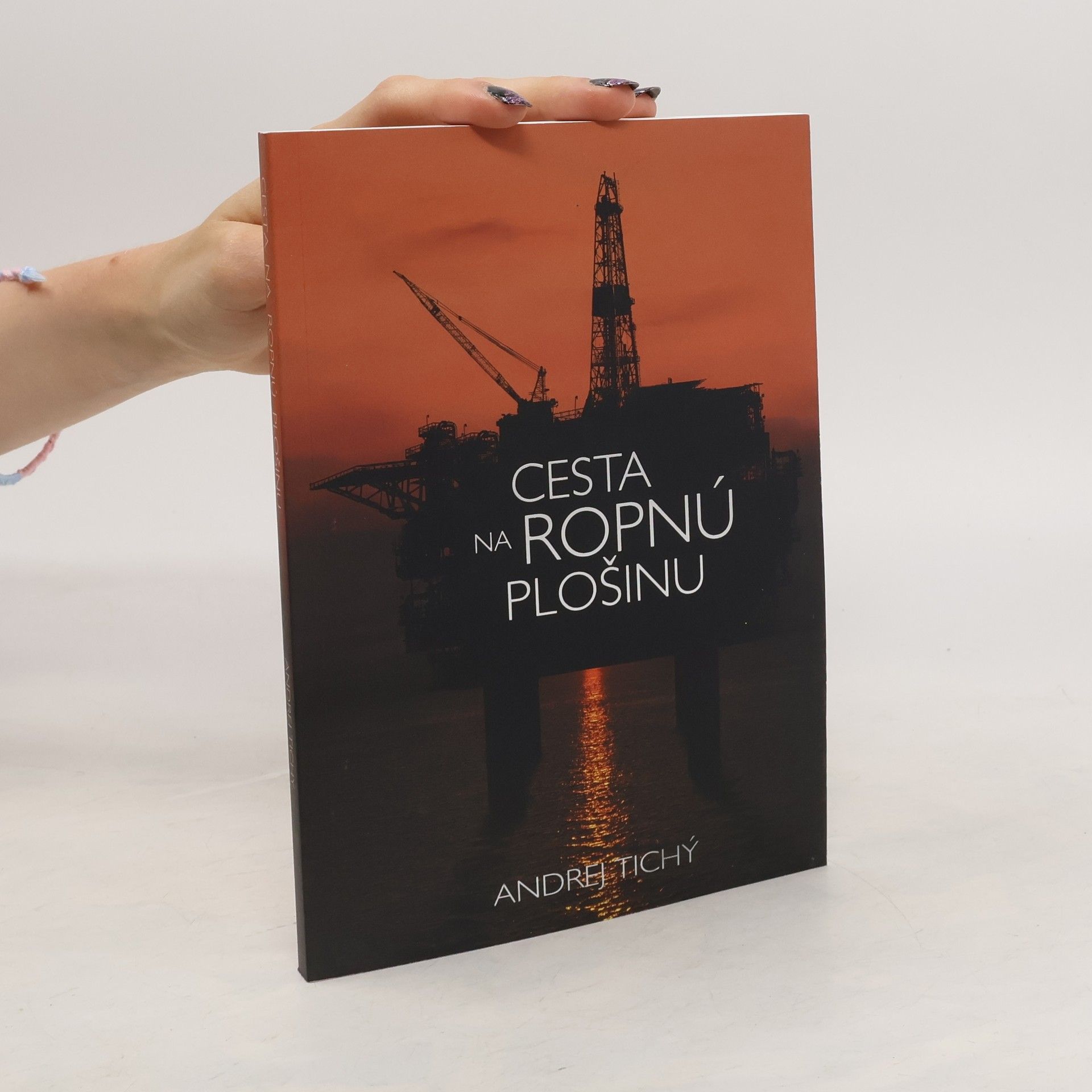 Andrej Tichý Cesta na ropnú plošinu