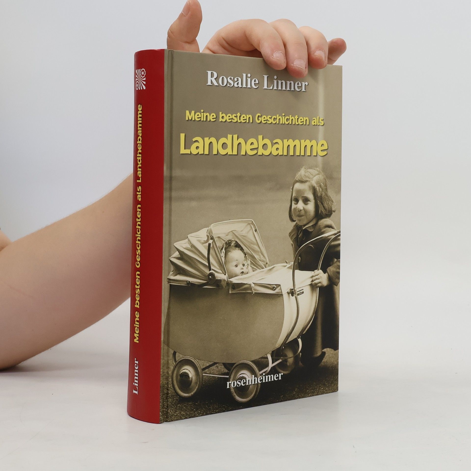 Rosalie Linner Meine besten Geschichten als Landhebamme