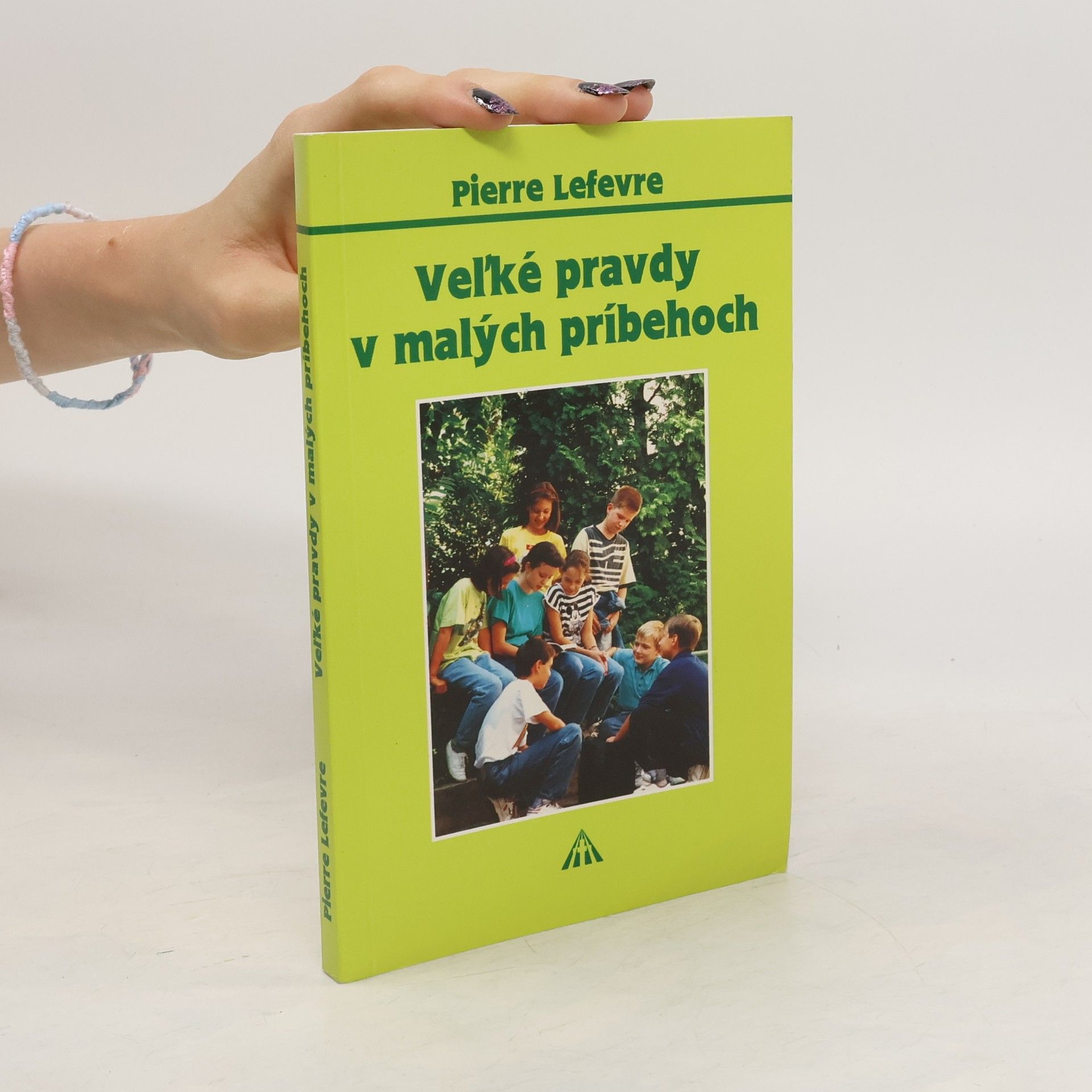 Pierre Lefèvre Veľké pravdy v malých príbehoch