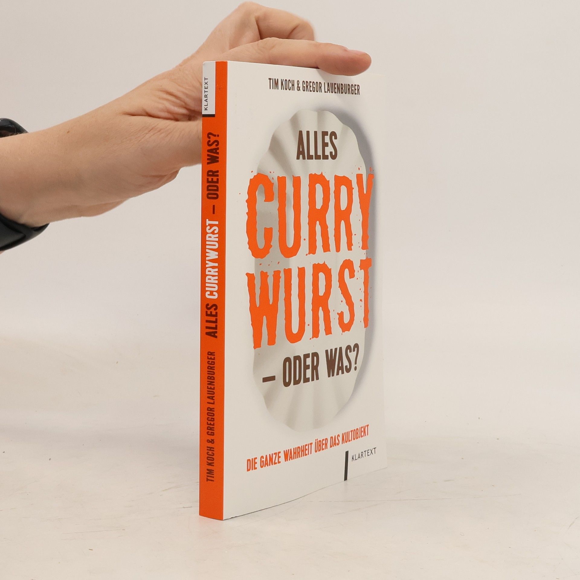 Tim Koch Alles Currywurst –oder was?. Die ganze Wahrheit über das Kultobjekt