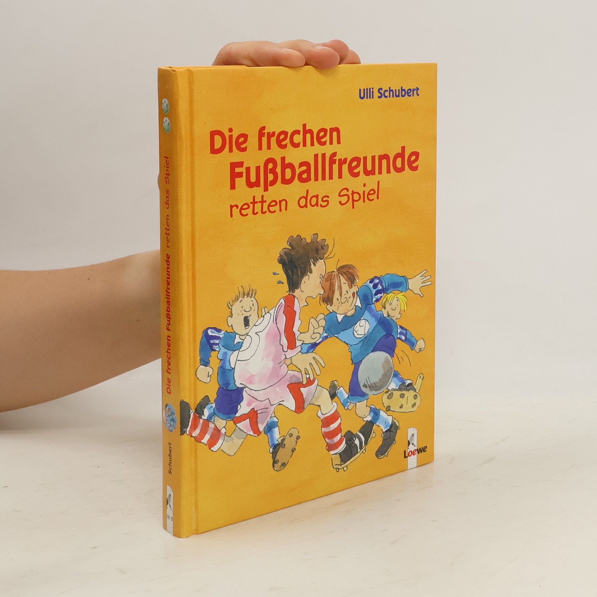 Ulli Schubert Die frechen Fussballfreunde retten das Spiel